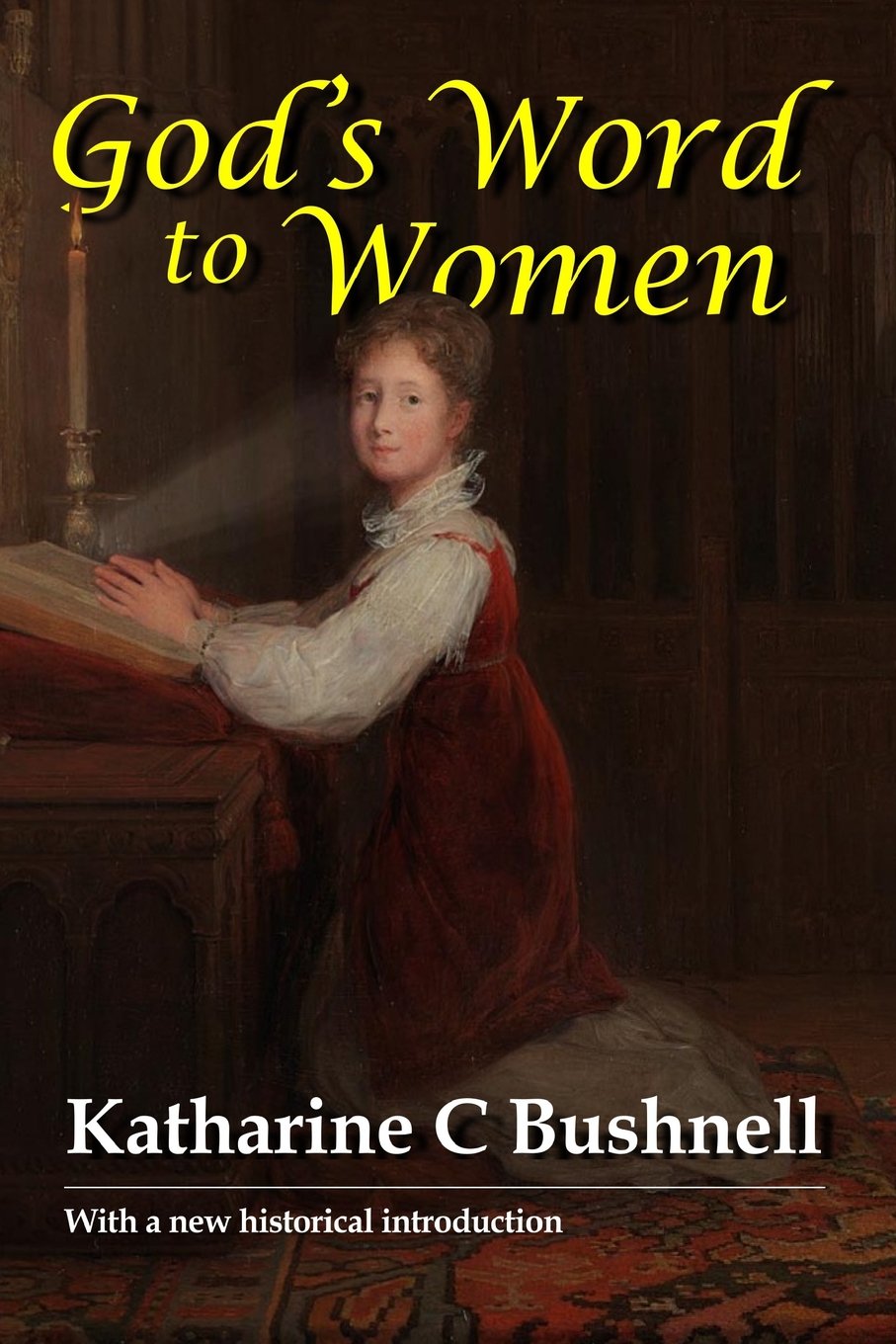 God's Word to Women: With a fresh historical background of the Biblical sources by Amy Francis Parents & Children
