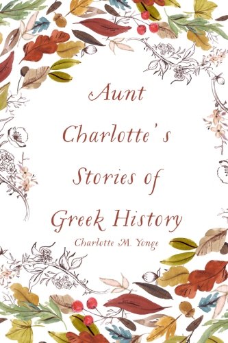 Aunt Charlotte's Stories of Greek History Books