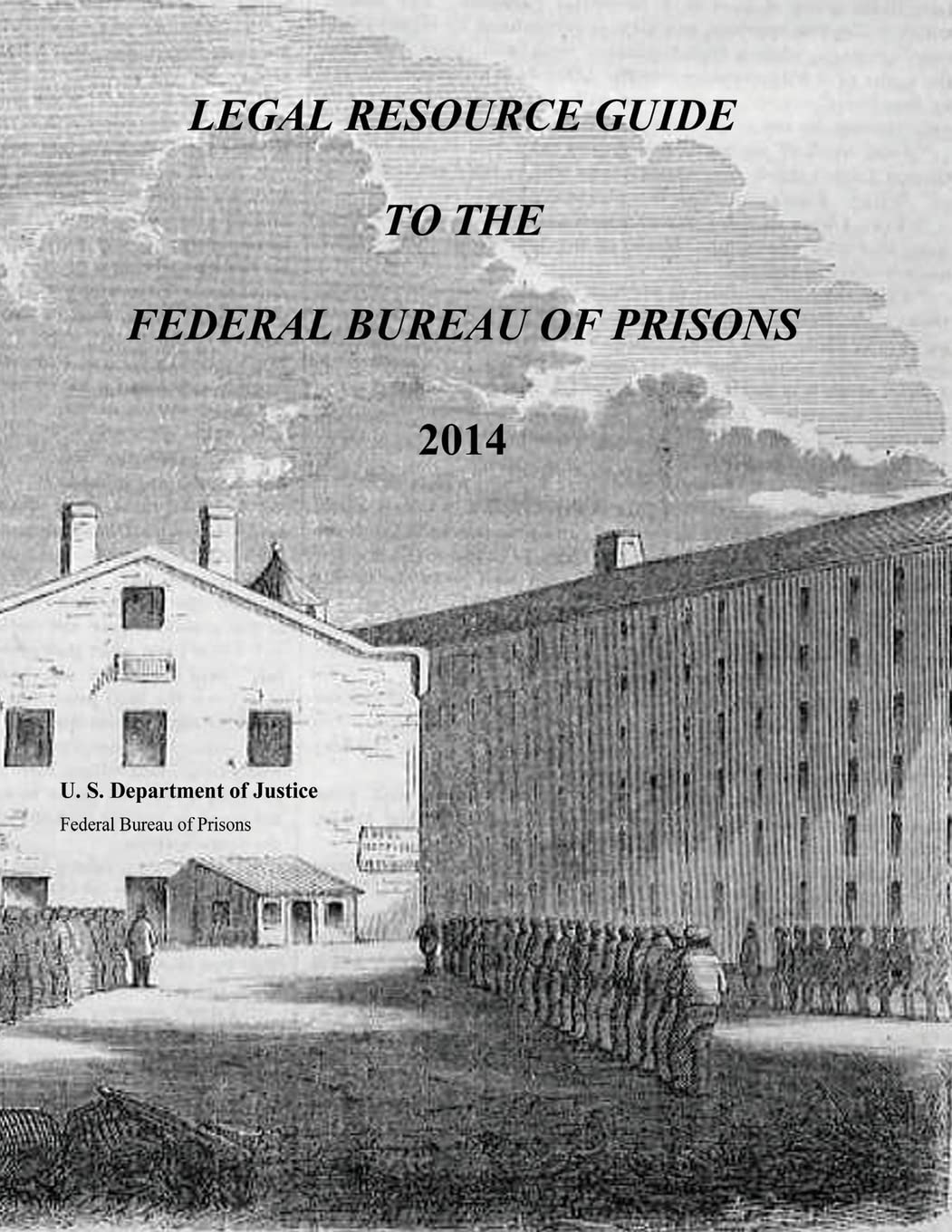 Legal Resource Guide to the Federal Bureau of Prisons 2014 Law