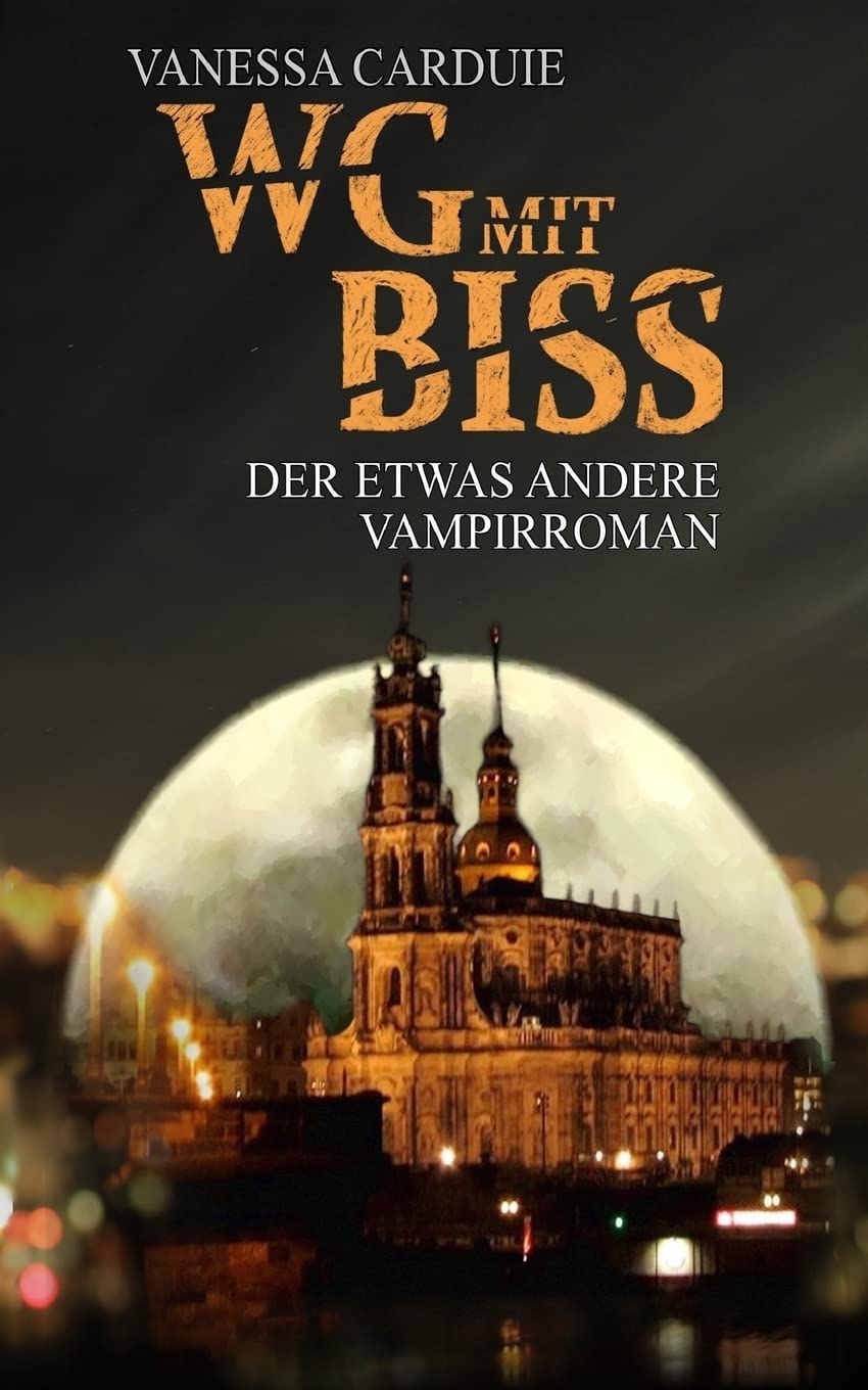 WG mit Biss: Der etwas andere Vampirroman (Schattenseiten-Trilogie, Band 1) Urban Fantasy