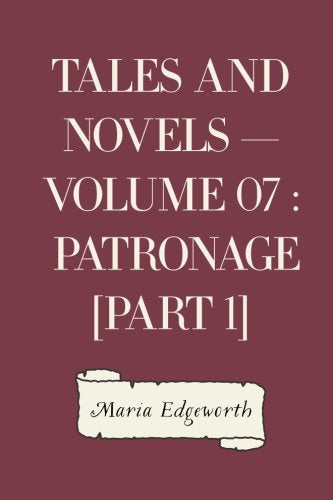 Tales and Novels — Volume 07 : Patronage Historical Fiction