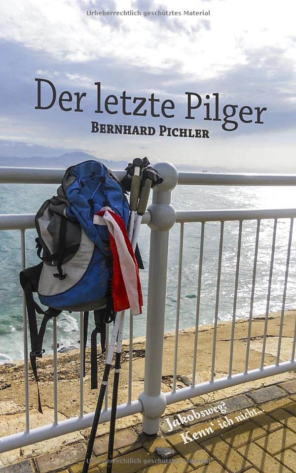 Der letzte Pilger: Jakobsweg? Kenn' ich nicht... Hiking & Cycling