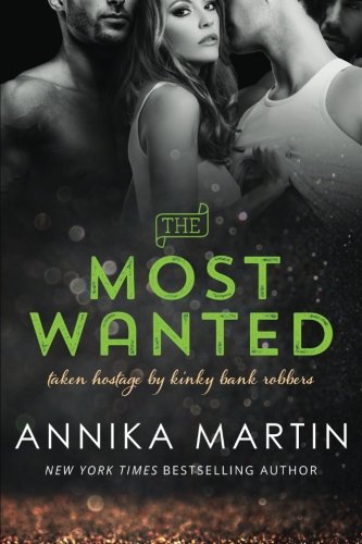 The Most Wanted (Taken Hostage by Kinky Bank Robbers, Band 4) Romantic Thrillers