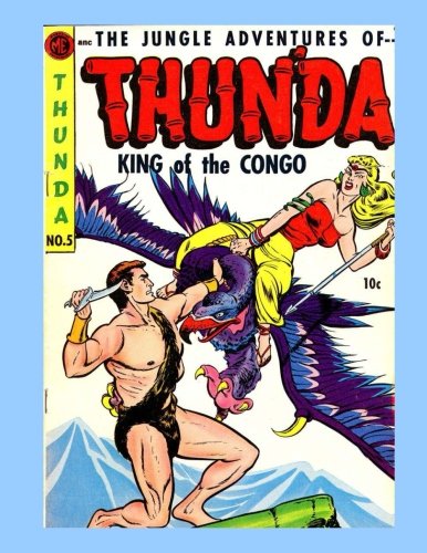Thun'da: King Of The Congo #5: Exciting Jungle Adventures - All Stories - No Ads Manga