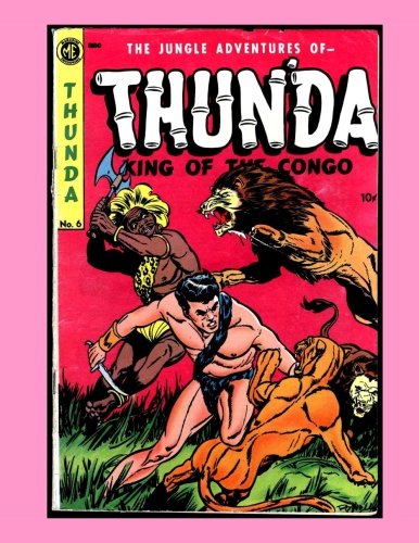 Thun'da: King Of The Congo #6: Exciting Jungle Comics - Collect All Six Issues - All Stories - No Ads Manga