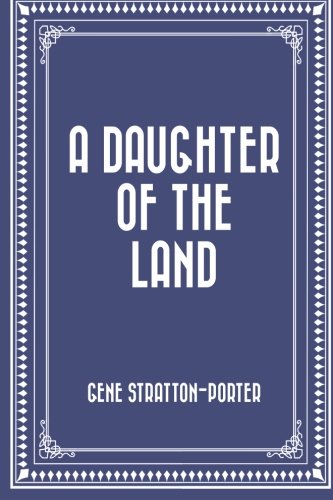 A Daughter of the Land Classics