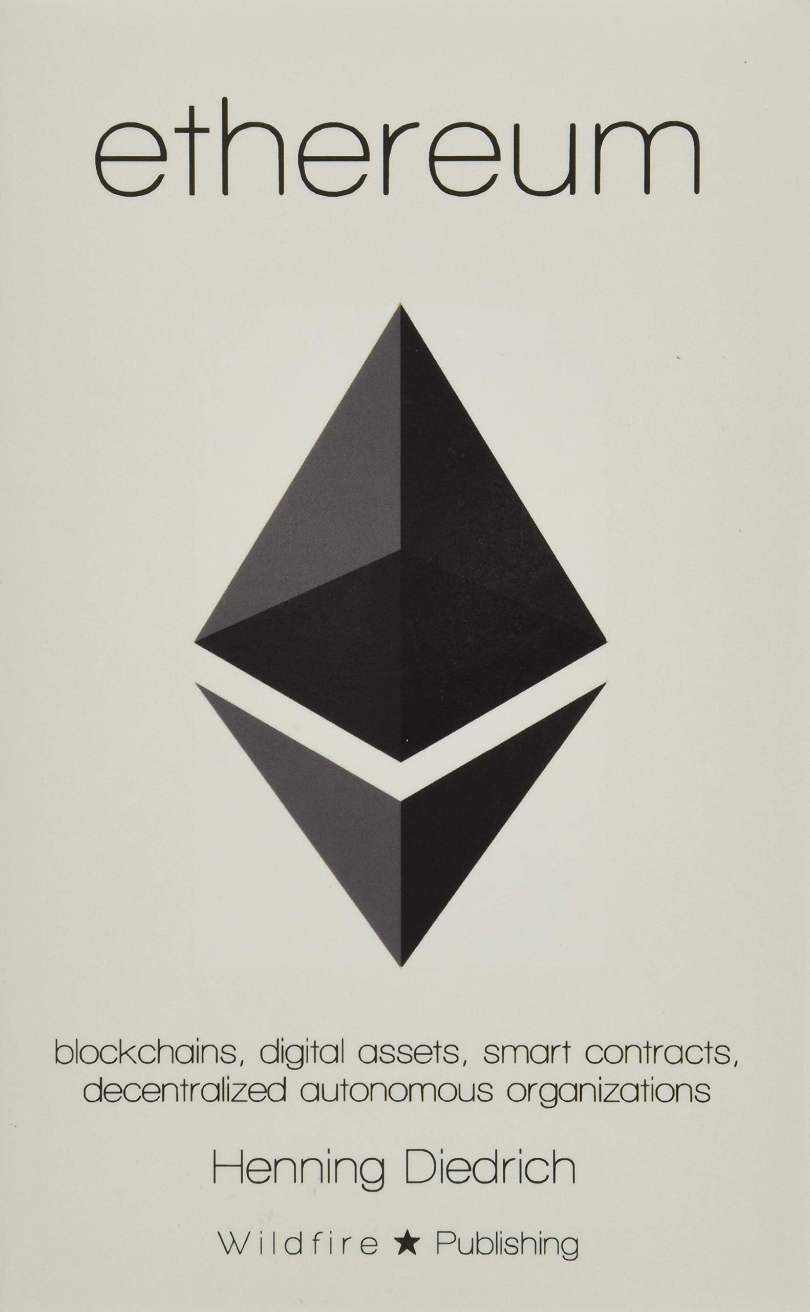 Ethereum: Blockchains, Digital Assets, Smart Contracts, Decentralized Autonomous Organizations Computer Science