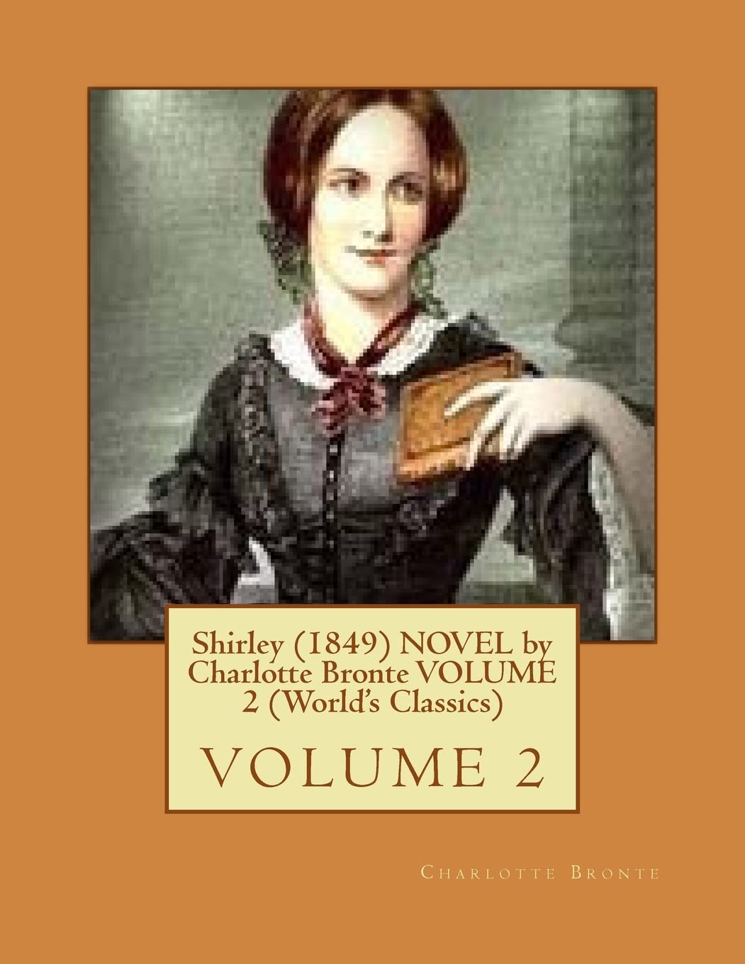 Shirley (1849) NOVEL by Charlotte Bronte VOLUME 2 (World's Classics) book