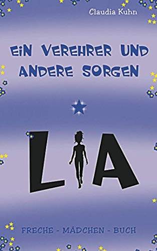 Lia - Ein Verehrer und andere Sorgen: Freche - Mädchen - Buch Action & Adventure