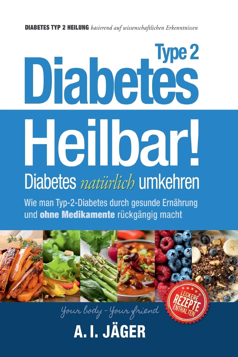 Diabetes Typ 2 - Heilbar!: Diabetes natürlich umkehren (Vegane Ernährung) Health, Nutrition & Fitness