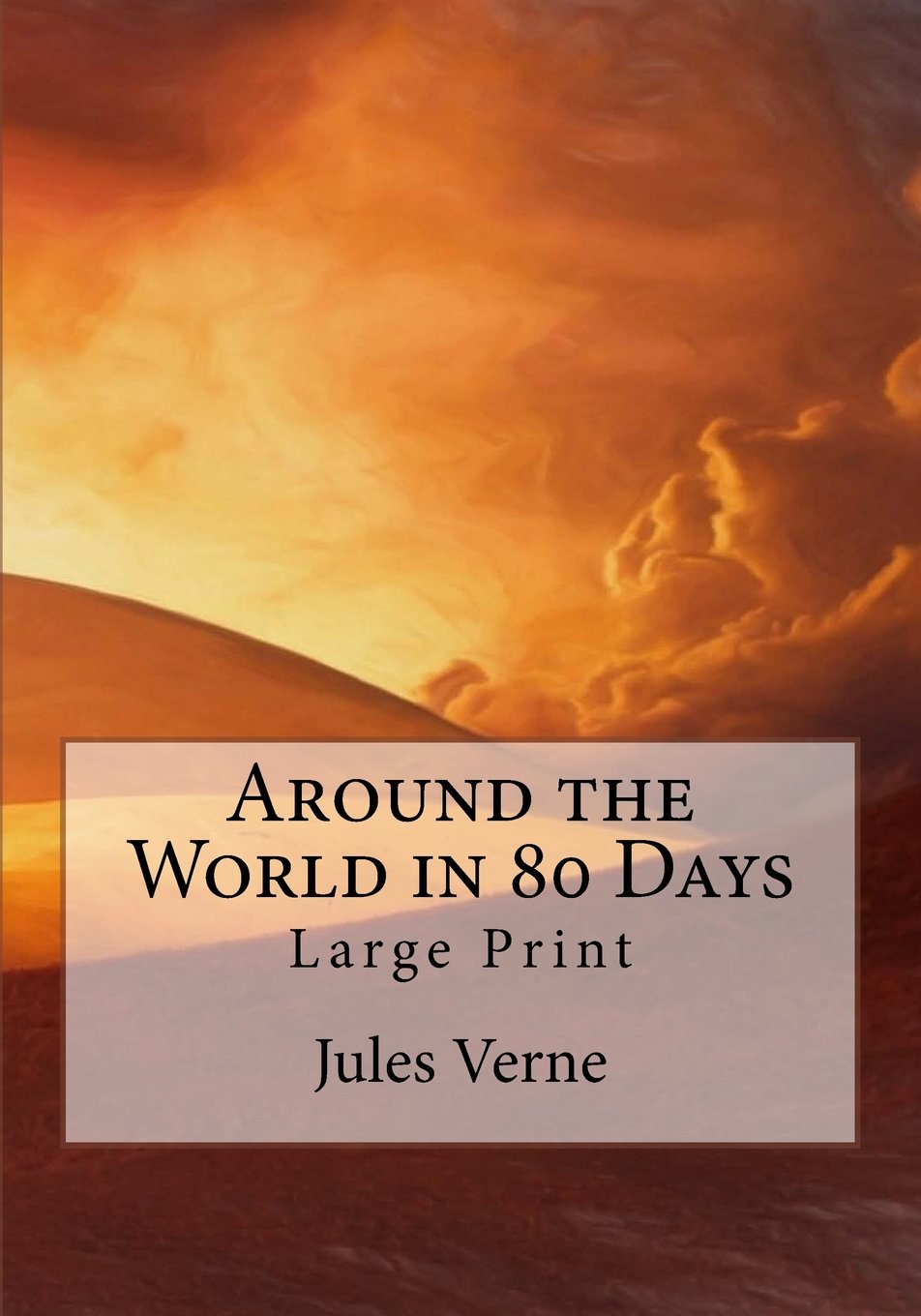 Around the World in 80 Days: Large Print Classics