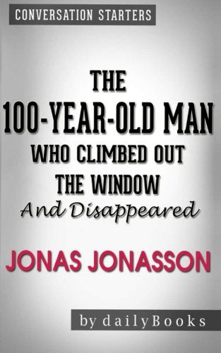 Conversations on The 100-Year-Old Man Who Climbed Out the Window and Disappeared: by Jonas Jonass Learning & Reference