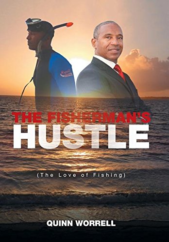 The Fisherman's Hustle: The Love of Fishing Leisure & Fun