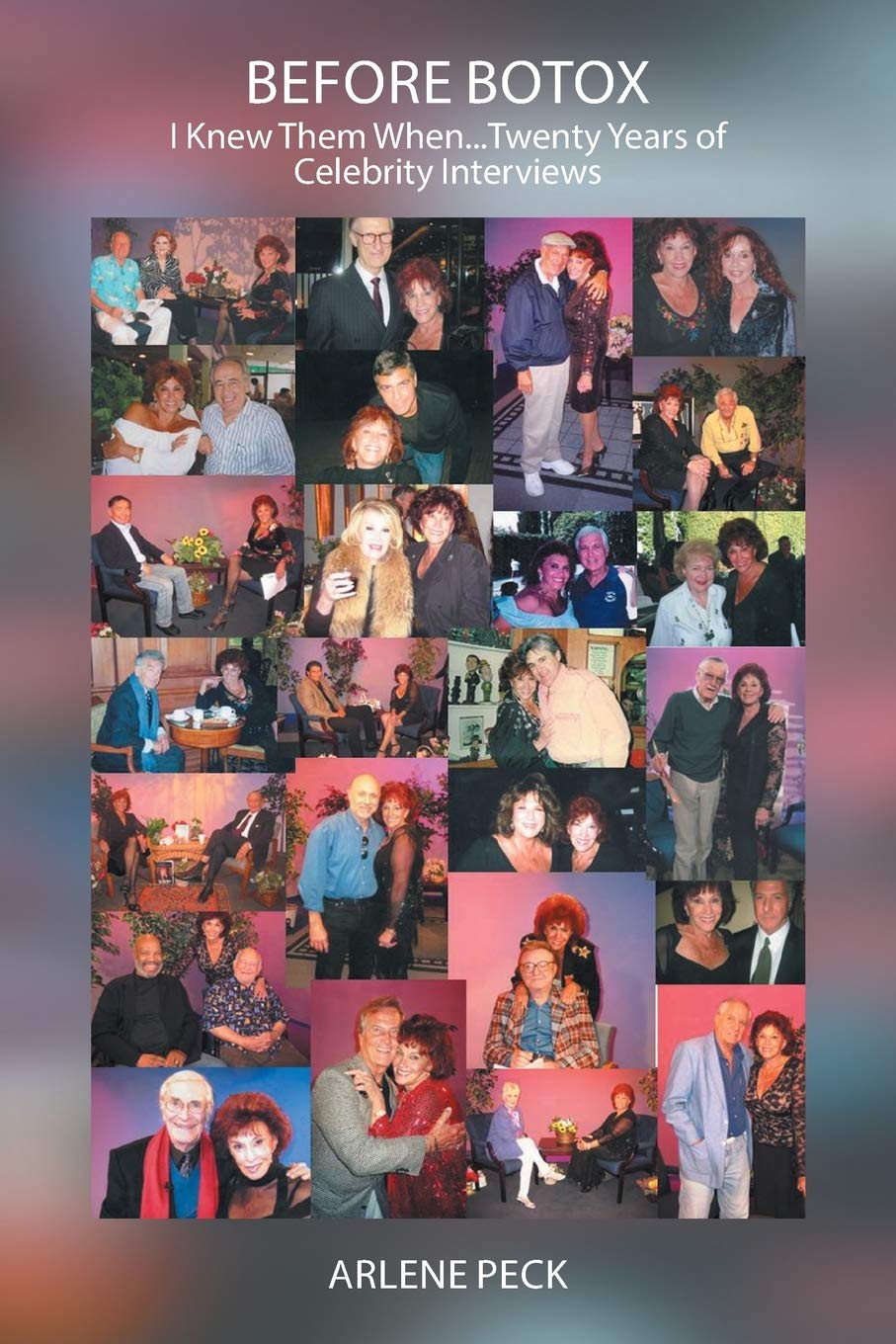 Before Botox: I knew Them When...Twenty Years of Celebrity Interviews Media & Communication