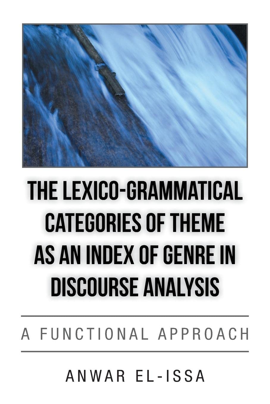 The Lexico-Grammatical Categories of Theme as an Index of Genre in Discourse Analysis book