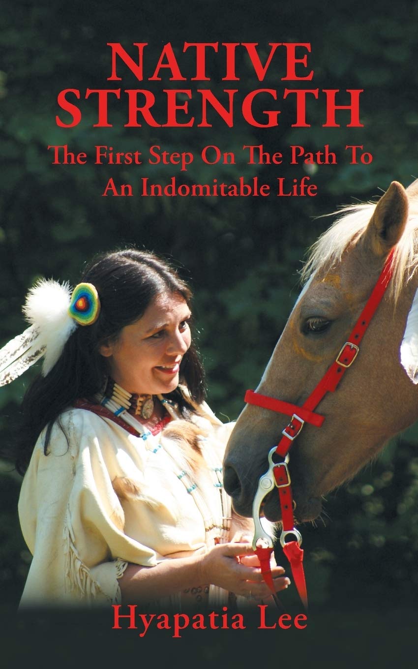 NATIVE STRENGTH: THE FIRST STEP ON THE PATH TO AN INDOMITABLE LIFE Hobbies & Crafts