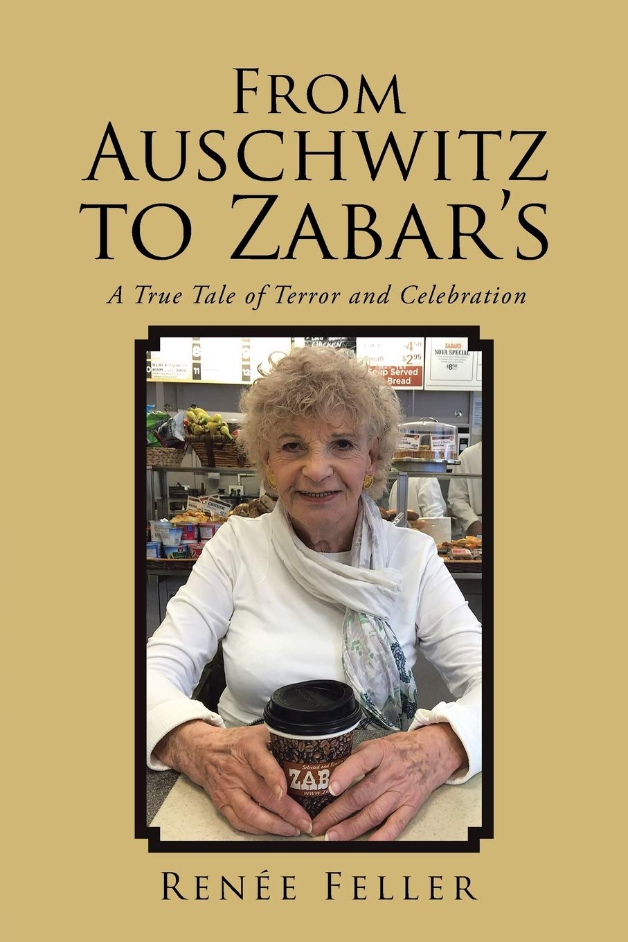 From Auschwitz to Zabar’s: A True Tale of Terror and Celebration Memories
