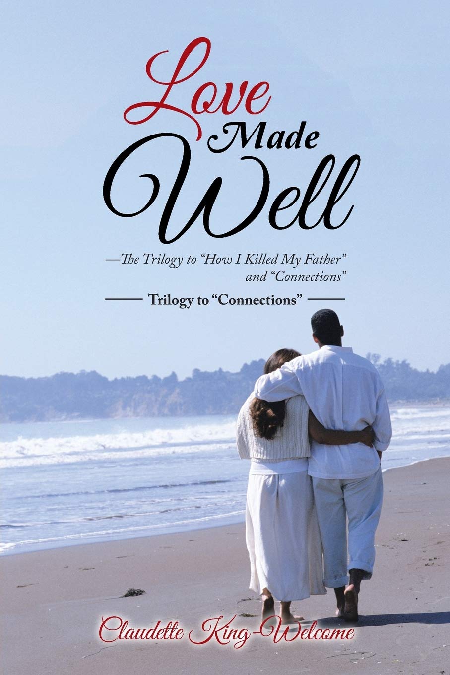 Love Made Well—The Trilogy to “How I Killed My Father” and “Connections”: Trilogy to "Connections" Action & Adventure