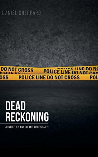 Product Image: Dead Reckoning: Justice by Any Means Necessary!