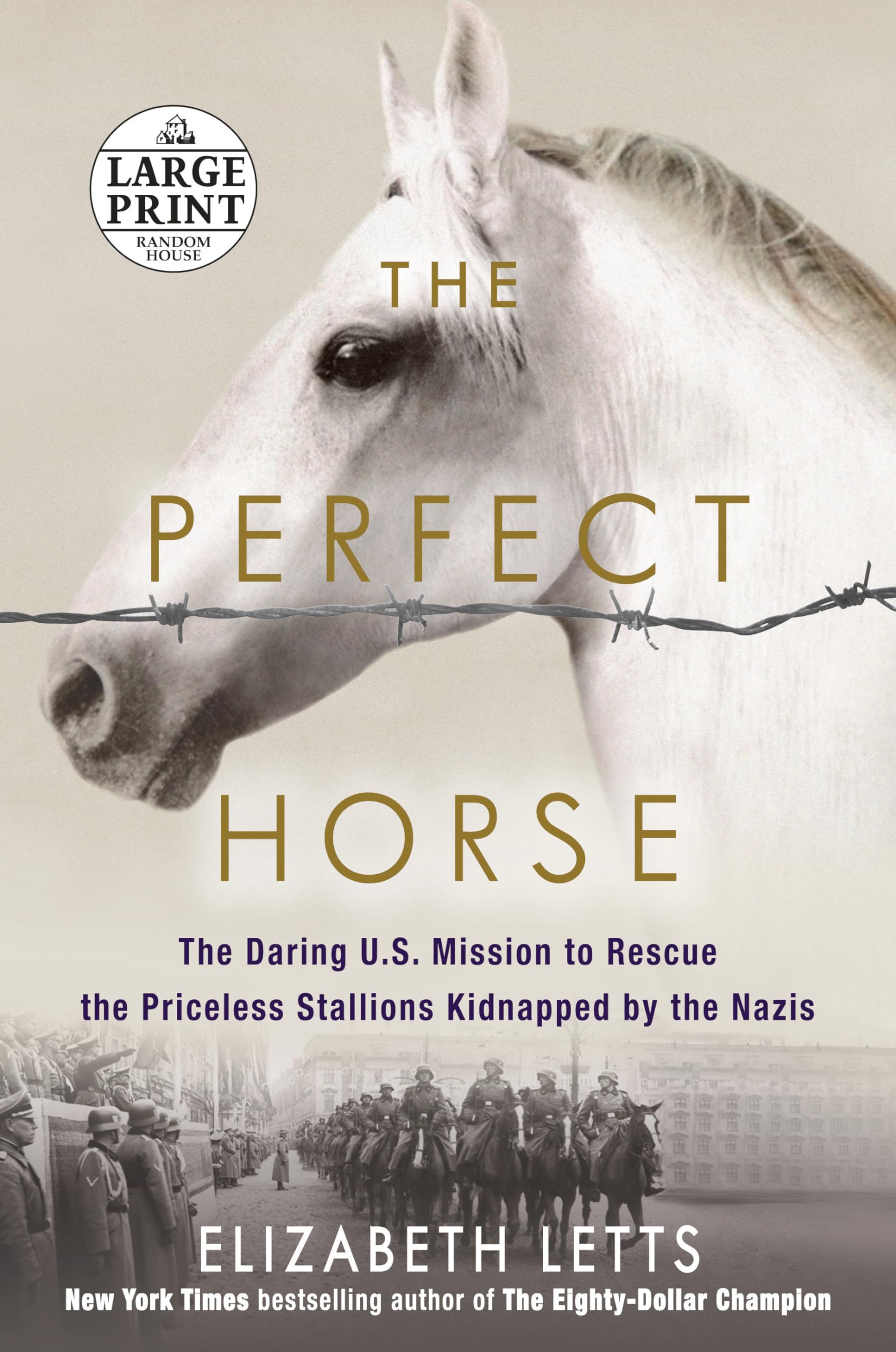 The Perfect Horse: The Daring U.S. Mission to Rescue the Priceless Stallions Kidnapped by the Nazis Art & Literature Books