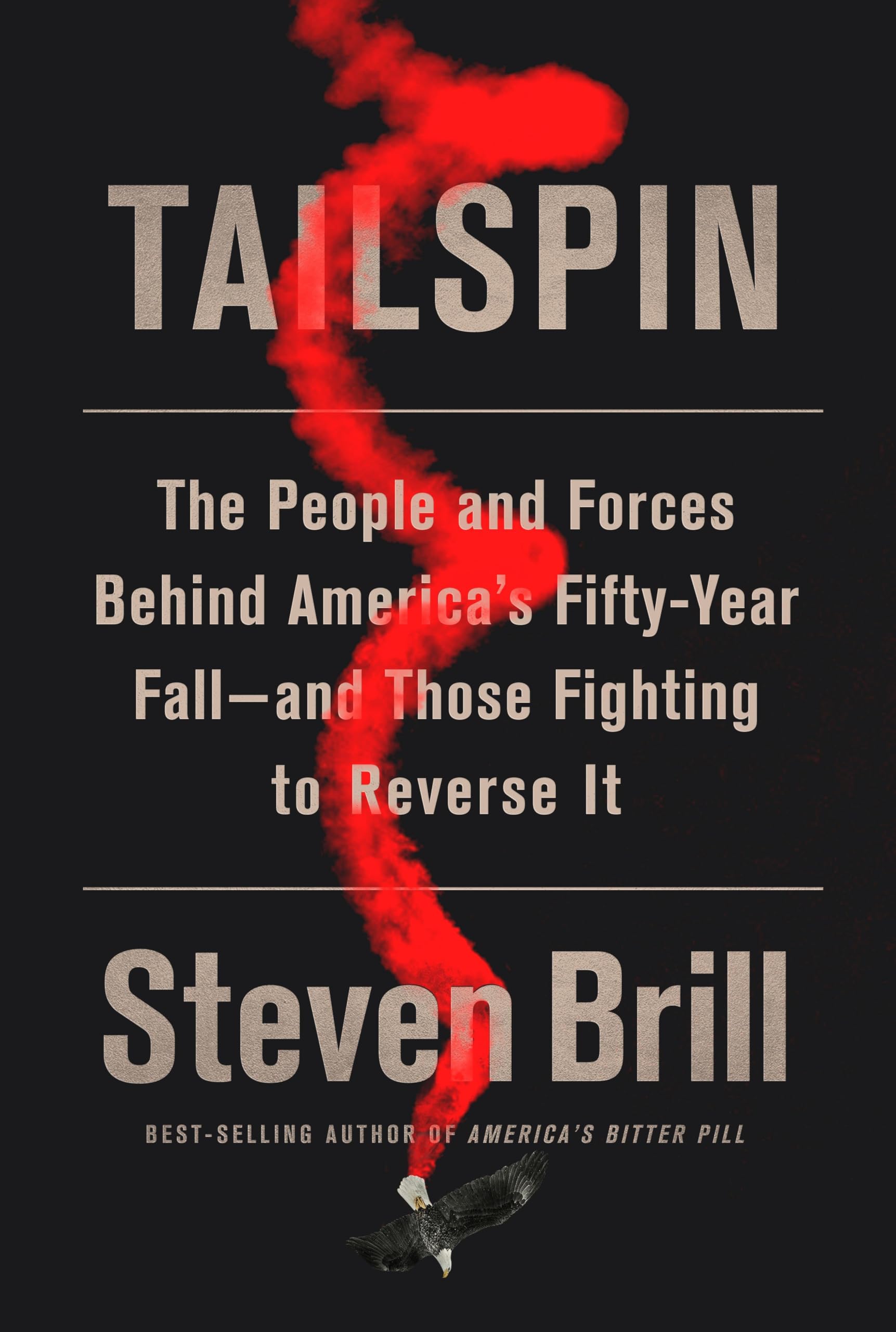 Tailspin: The People and Forces Behind America's Fifty-Year Fall--and Those Fighting to Reverse It General education