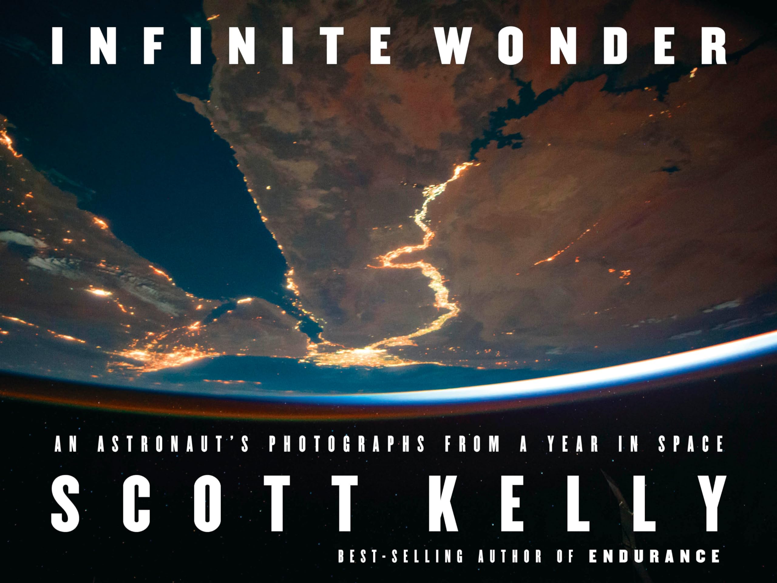 Infinite Wonder: An Astronaut's Photographs from a Year in Space Photography