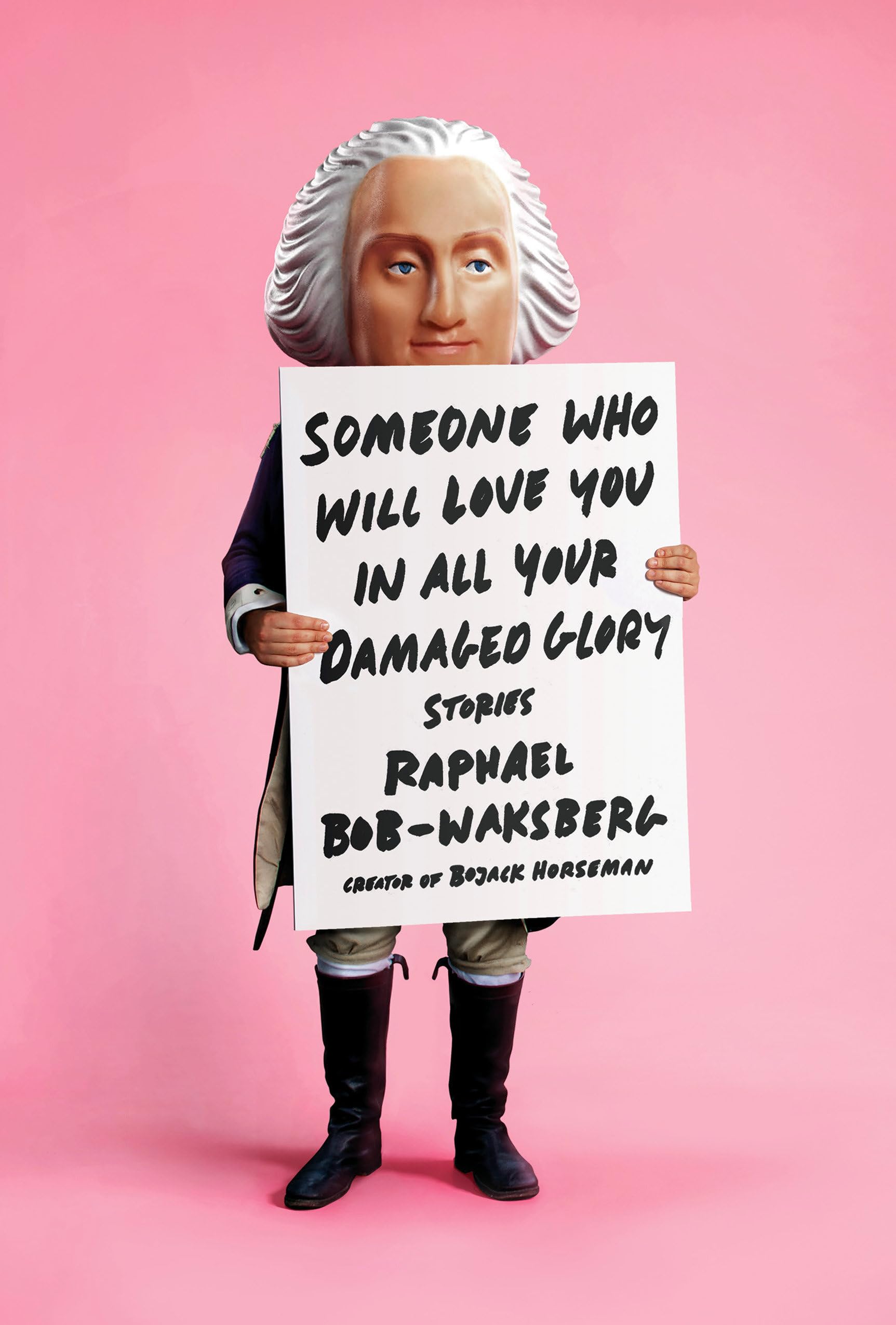 Someone Who Will Love You in All Your Damaged Glory: Stories Essays & Short Stories