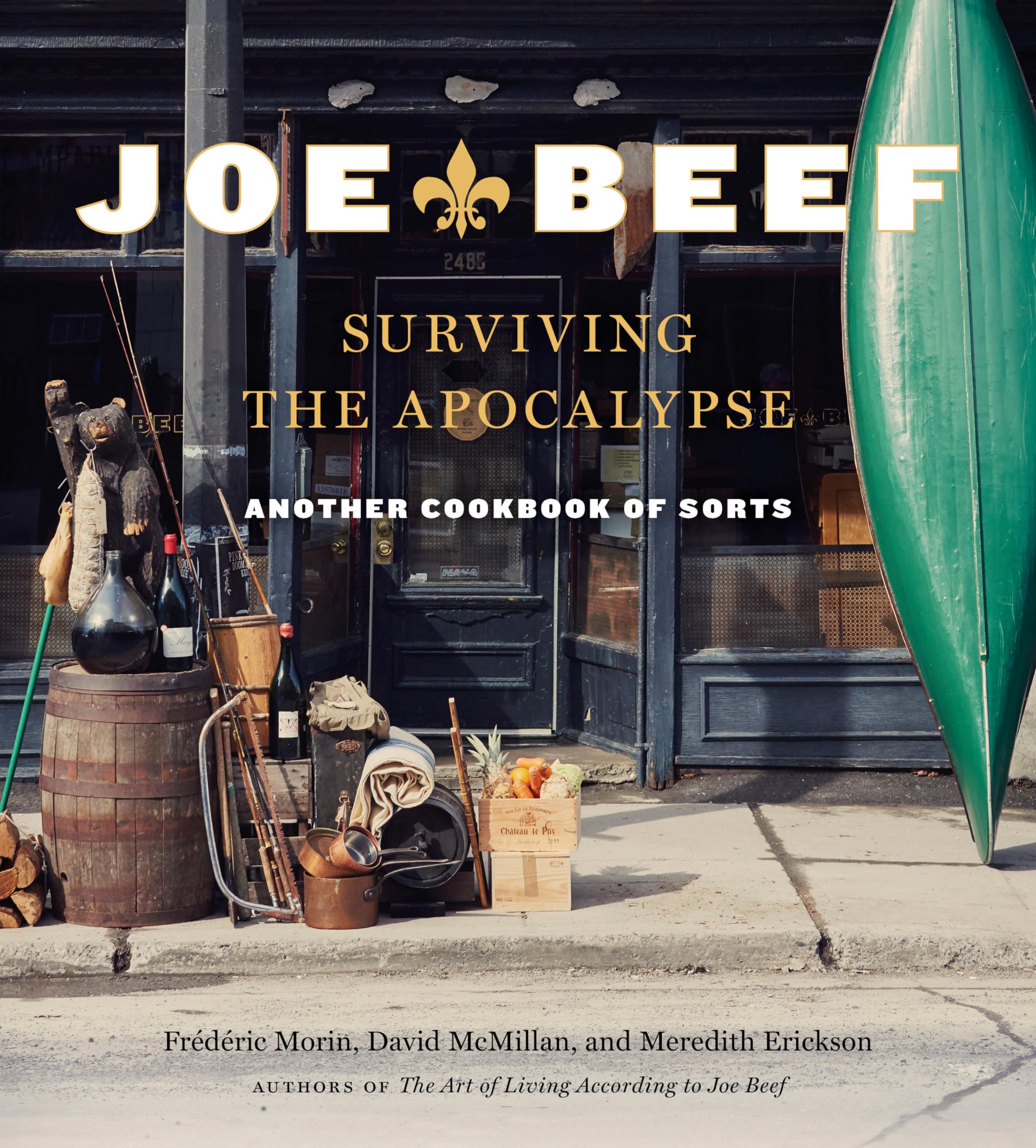 Joe Beef: Surviving the Apocalypse: Another Cookbook of Sorts Leisure, Home & Garden