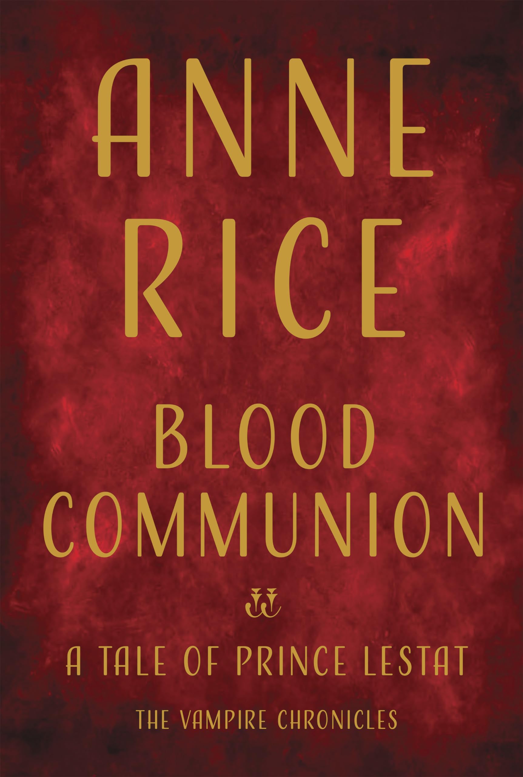 Blood Communion: A Tale of Prince Lestat book