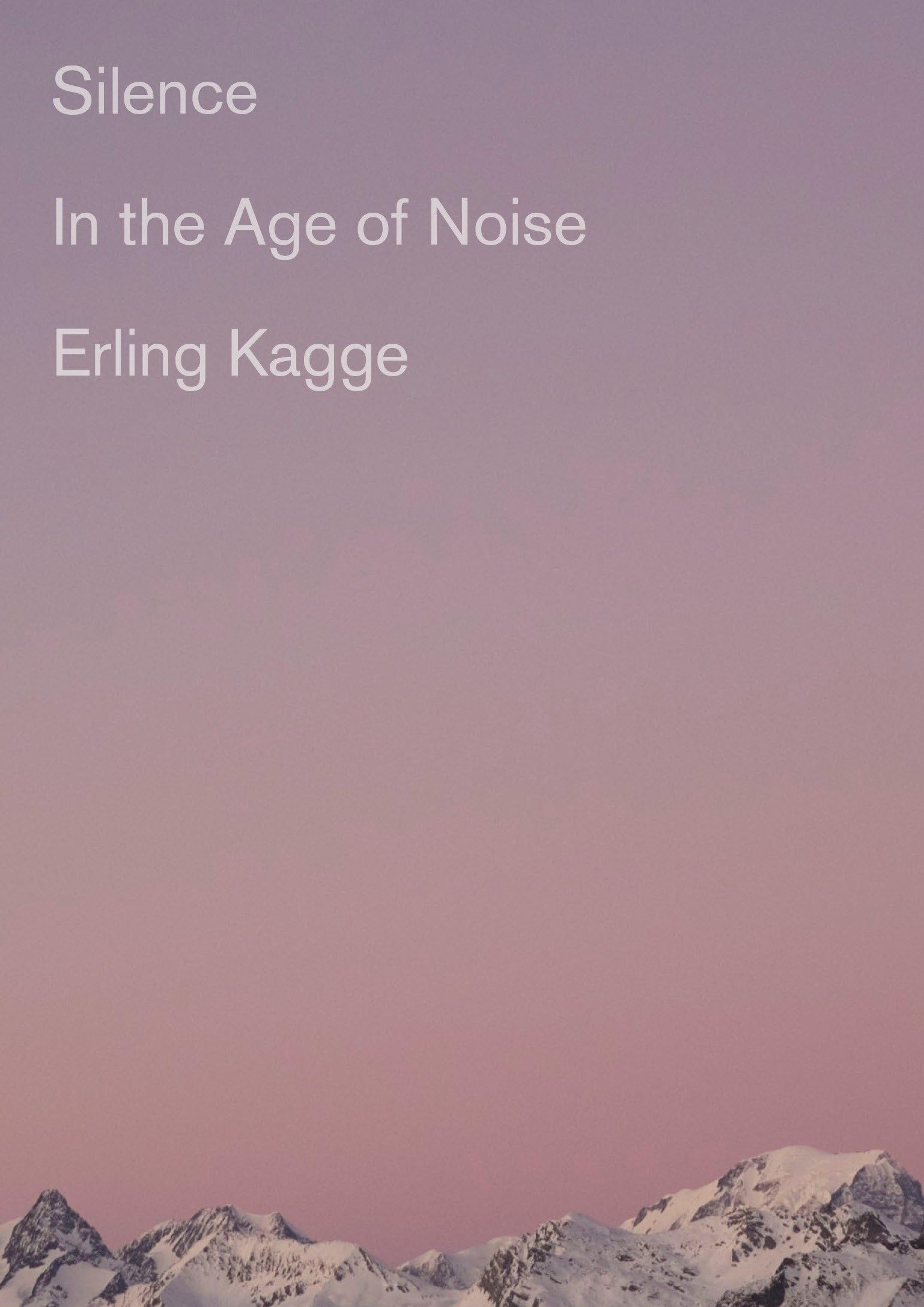 Silence: In the Age of Noise Philosophy