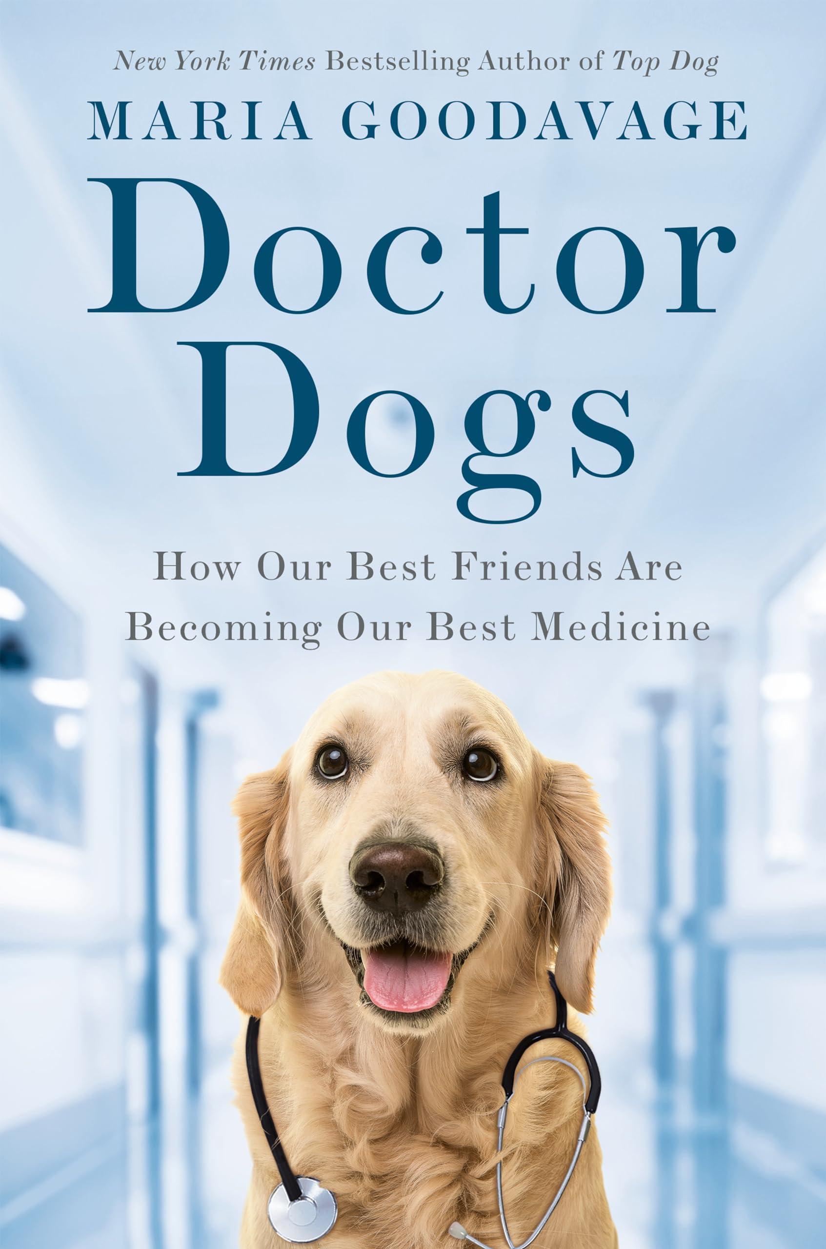Doctor Dogs: How Our Best Friends Are Becoming Our Best Medicine Medicine