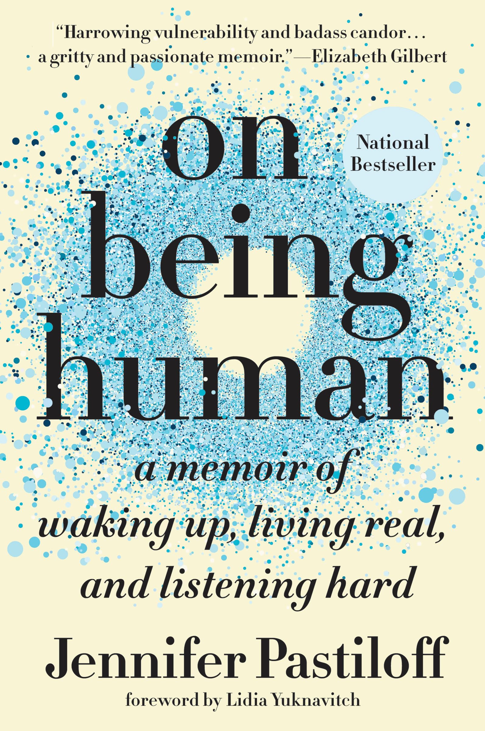 On Being Human: A Memoir of Waking Up, Living Real, and Listening Hard Books