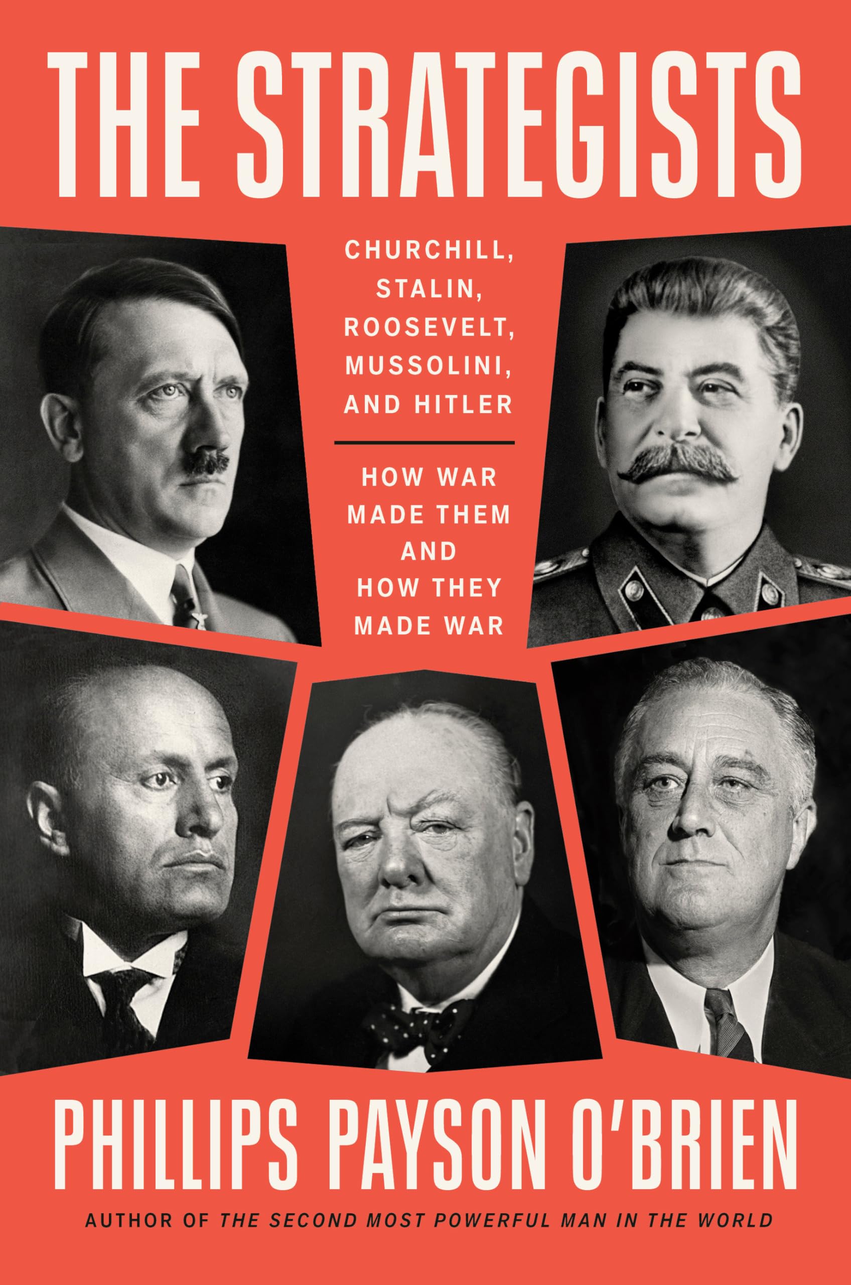 The Strategists: Churchill, Stalin, Roosevelt, Mussolini, and Hitler--How War Made Them and How They Made War Memories