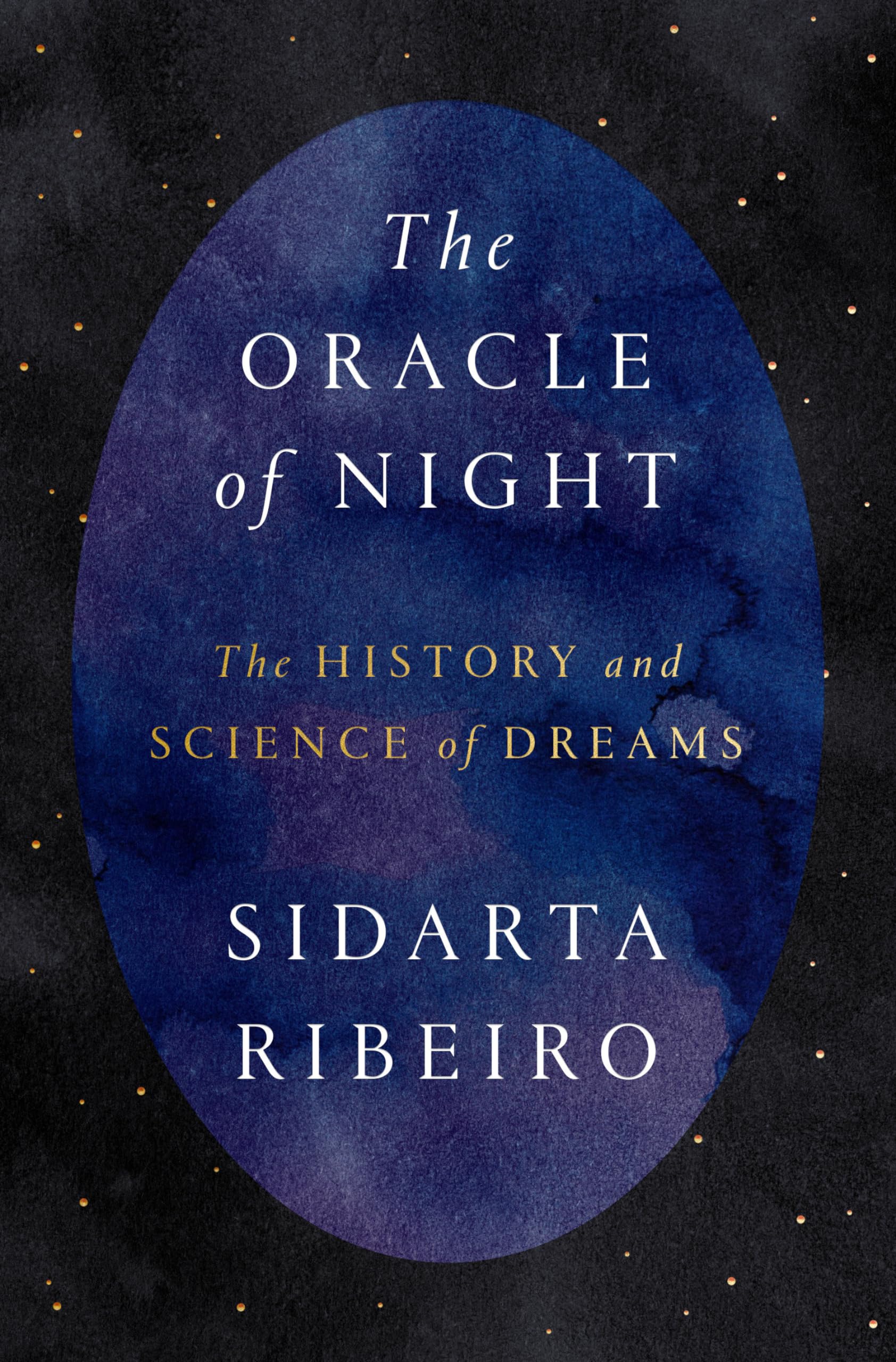 The Oracle of Night: The History and Science of Dreams Medicine