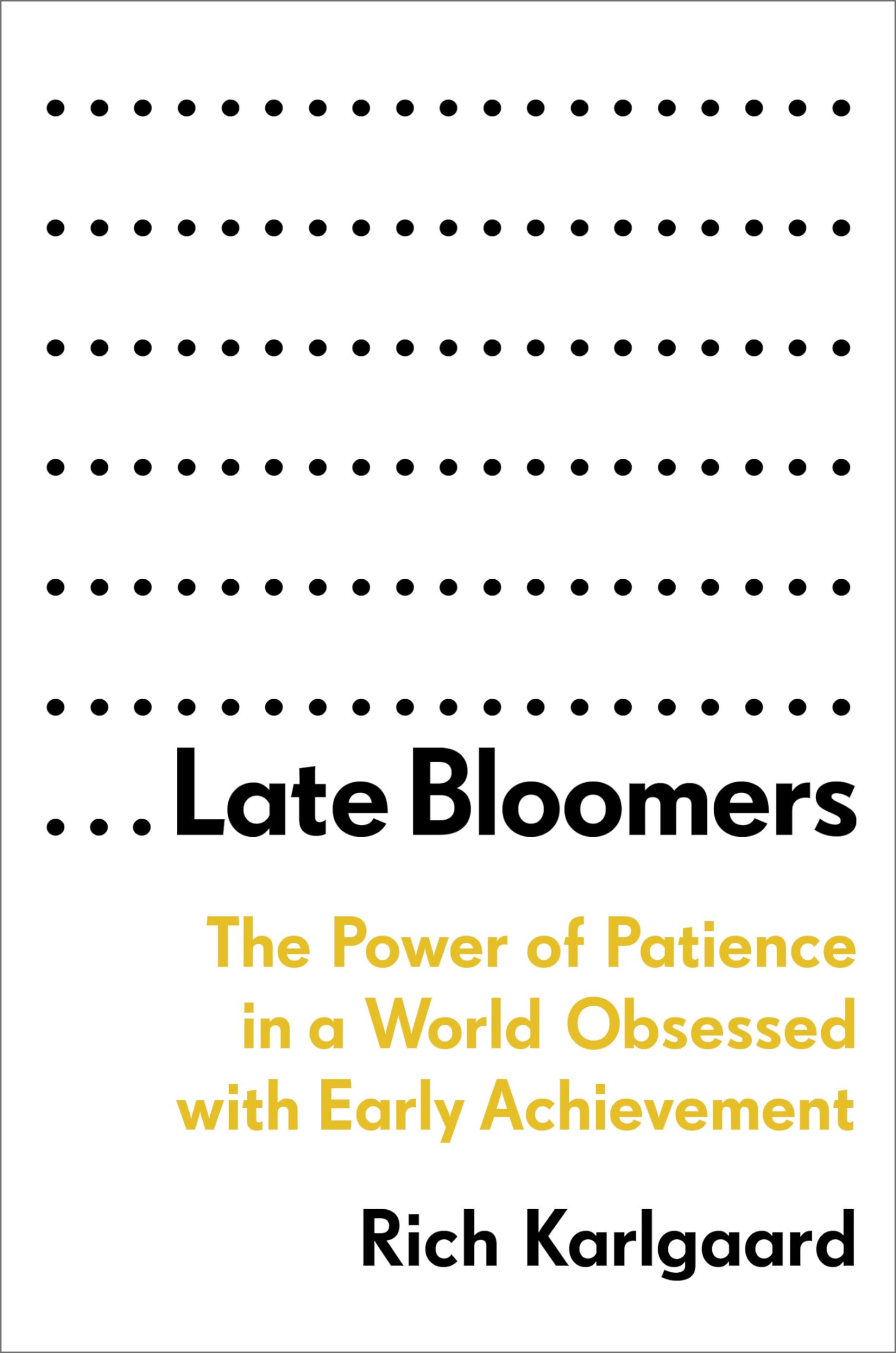 Late Bloomers: The Power of Patience in a World Obsessed with Early Achievement Business, Finance & Career