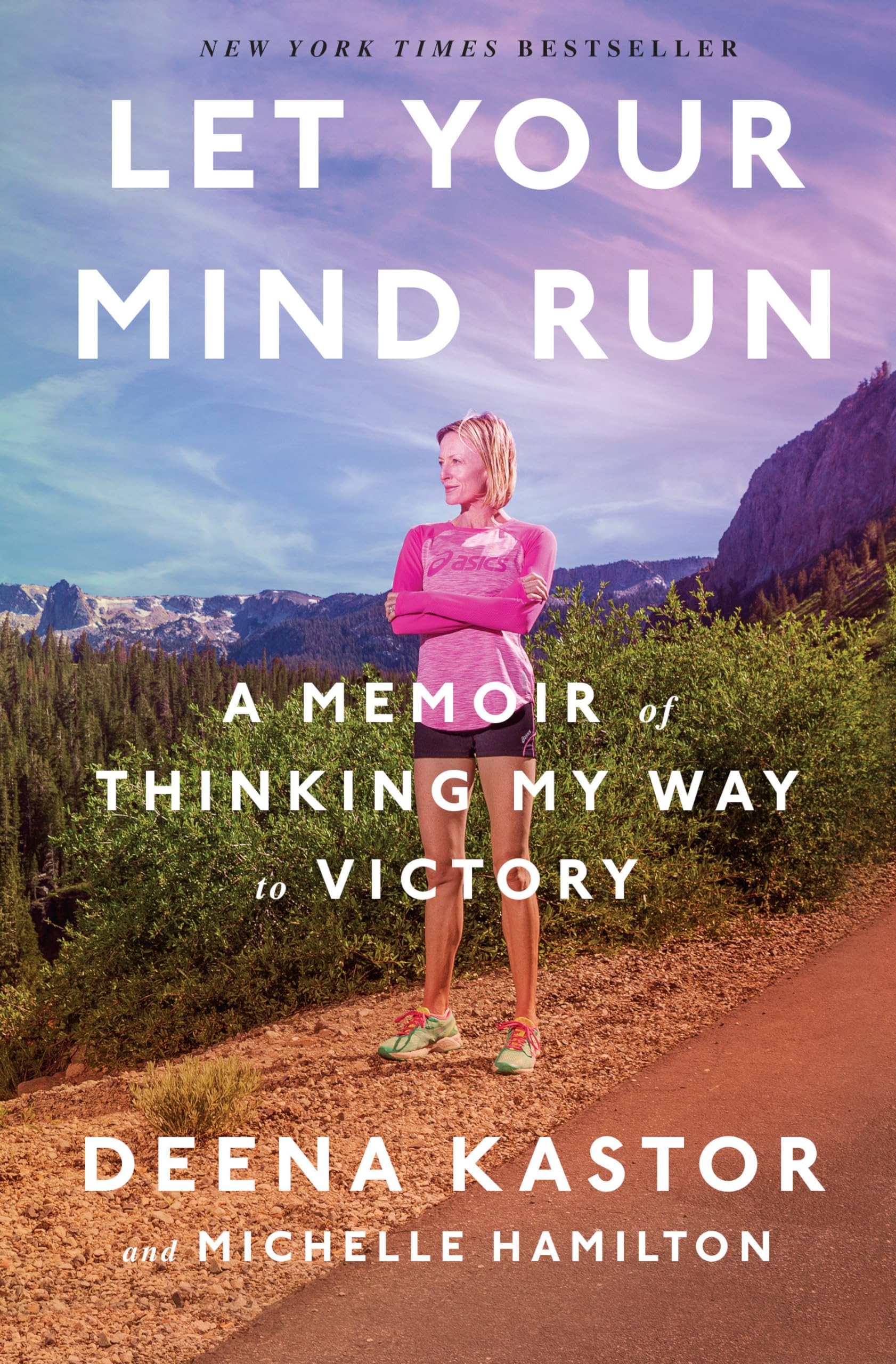 Let Your Mind Run: A Memoir of Thinking My Way to Victory book