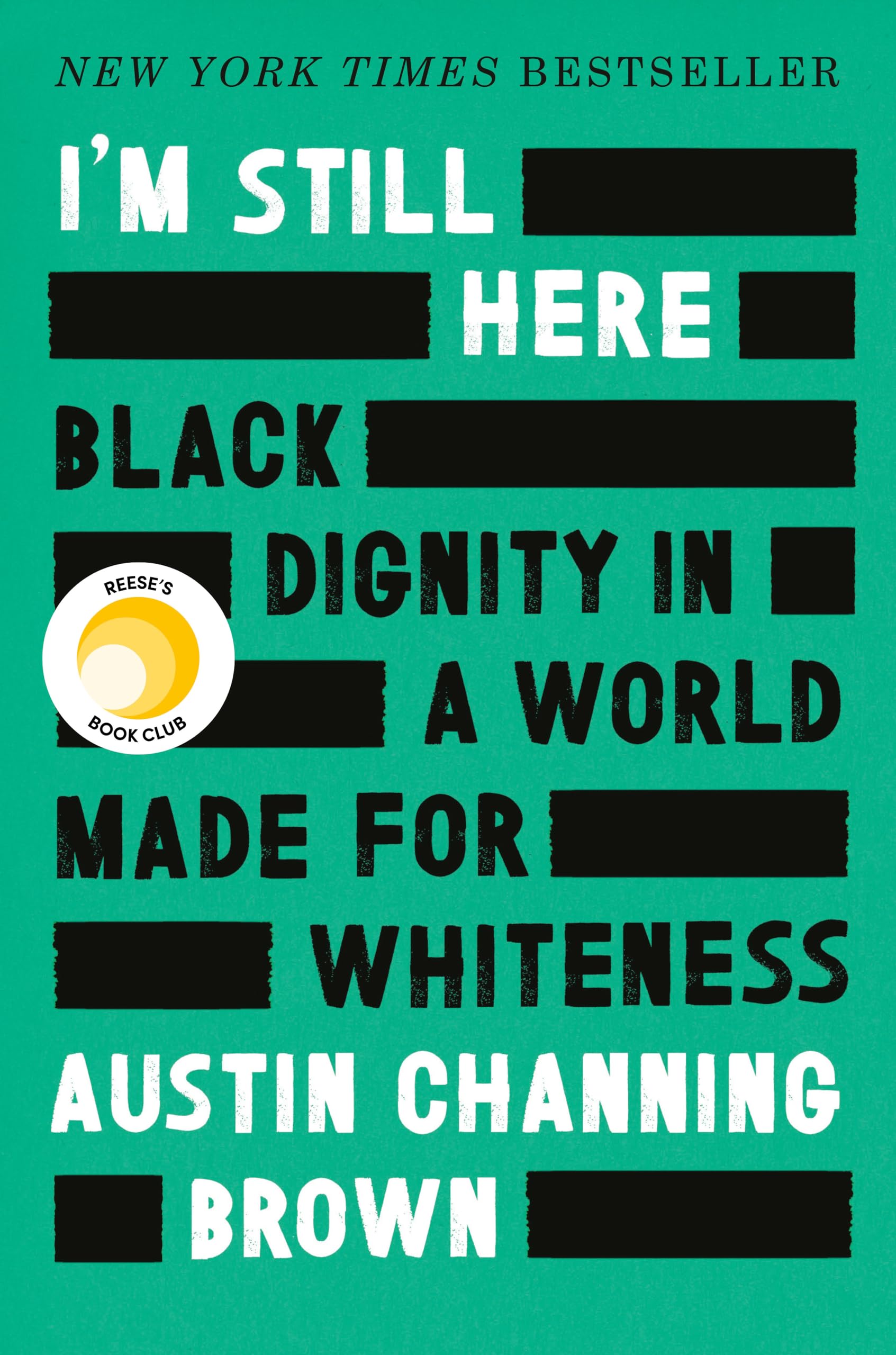 I'm Still Here: Black Dignity in a World Made for Whiteness Books