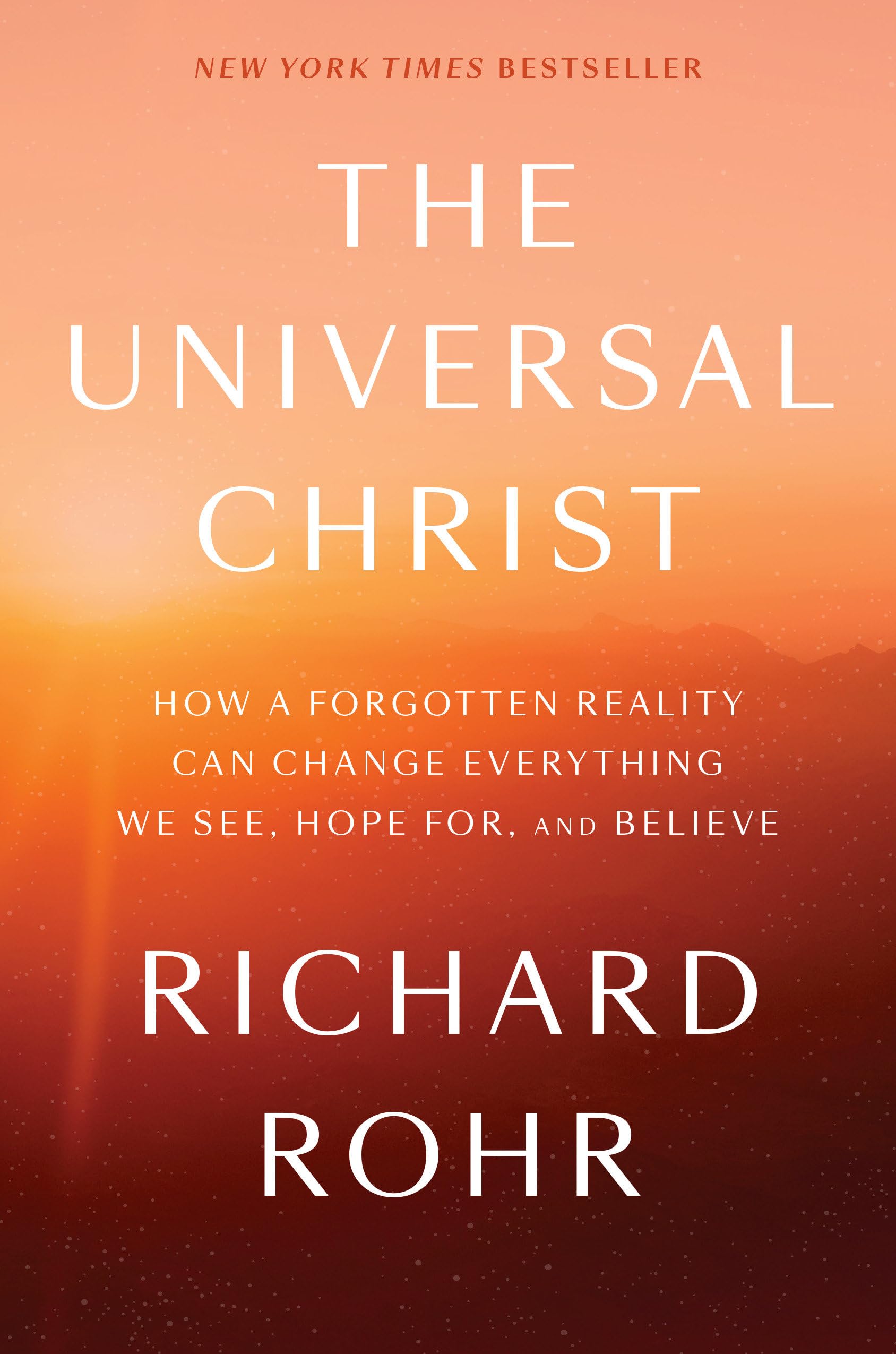 The Universal Christ: How a Forgotten Reality Can Change Everything We See, Hope For, and Believe Religion & Esotericism