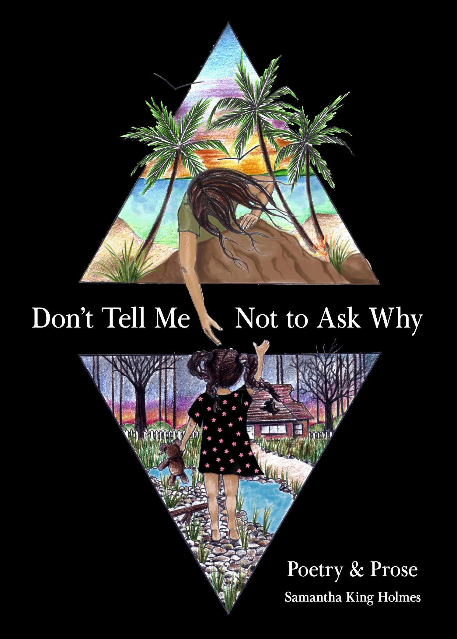 Don't Tell Me Not to Ask Why Poetry