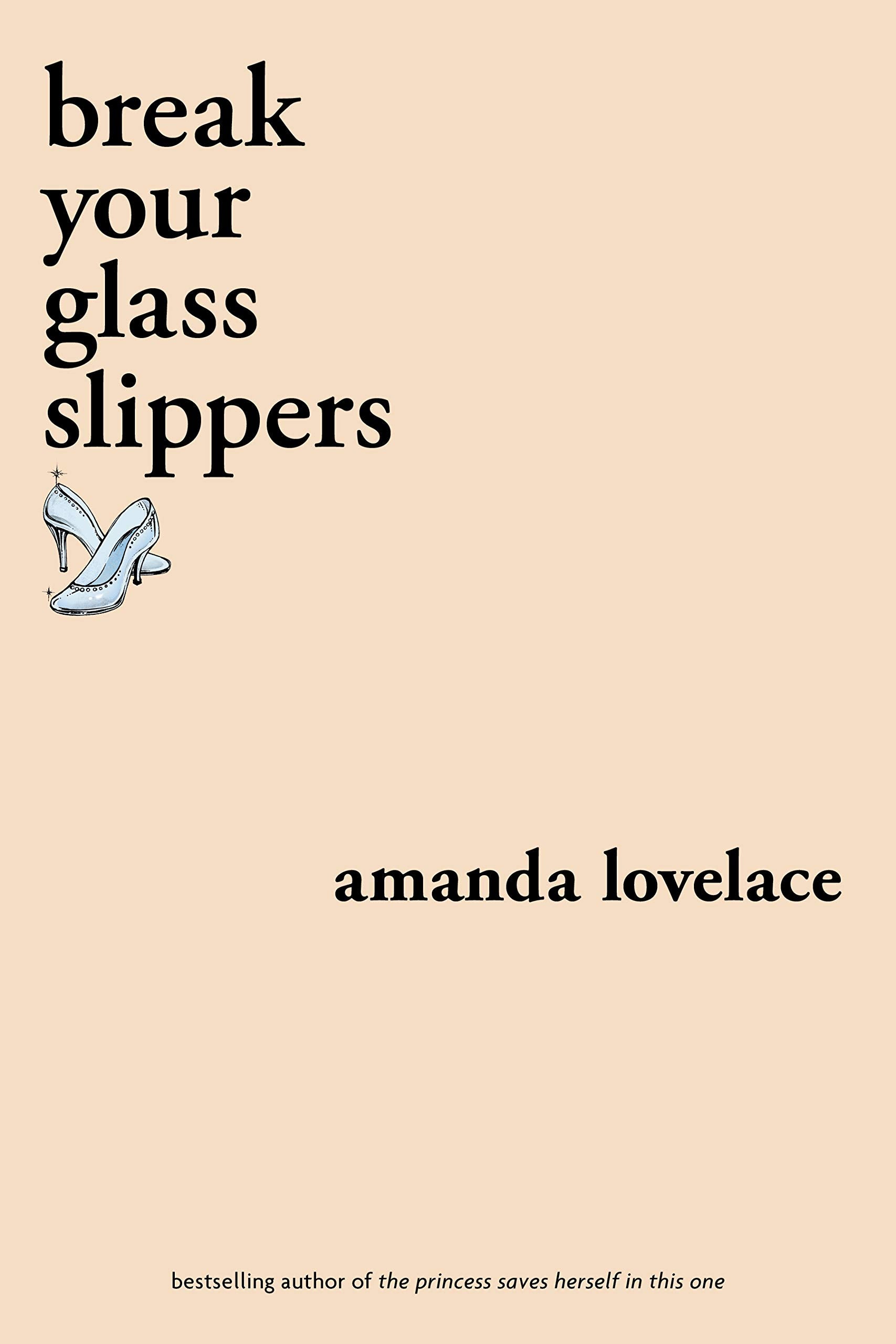 Break your Glass Slippers Poetry