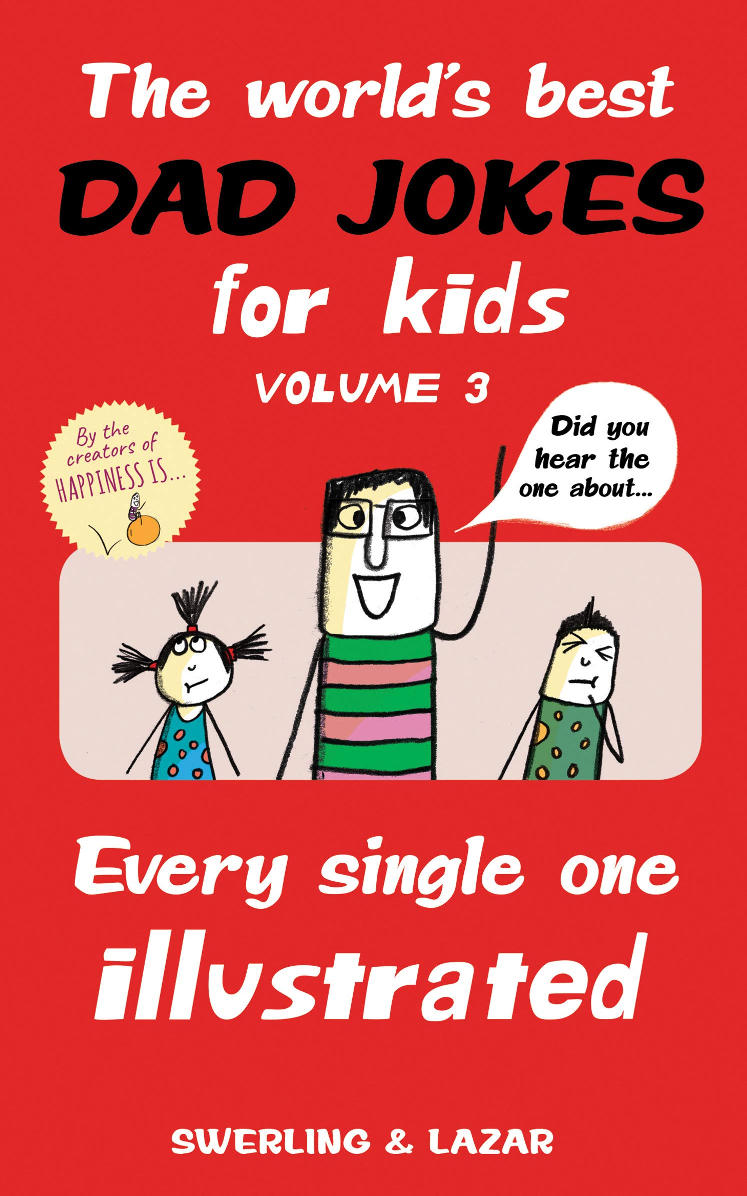 The World's Best Dad Jokes for Kids Volume 3: Every Single One Illustrated (Volume 3) book