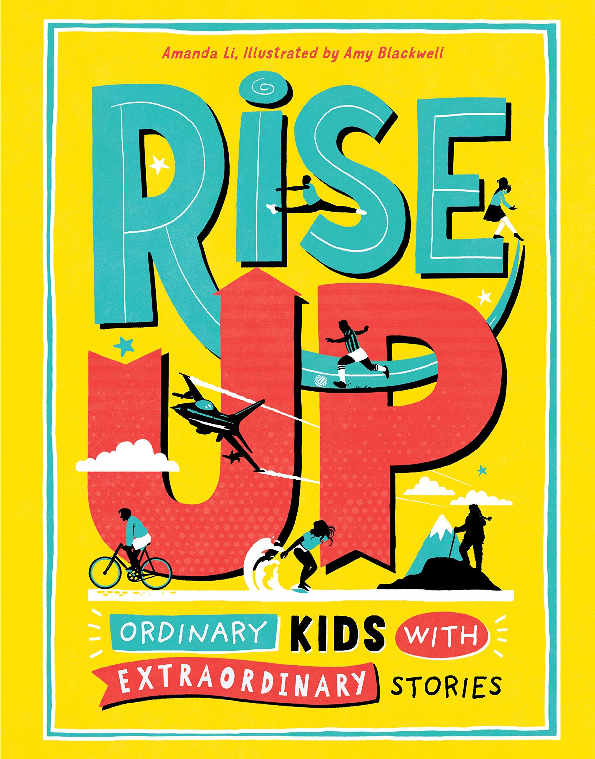 Rise Up: Ordinary Kids with Extraordinary Stories Leisure & Fun