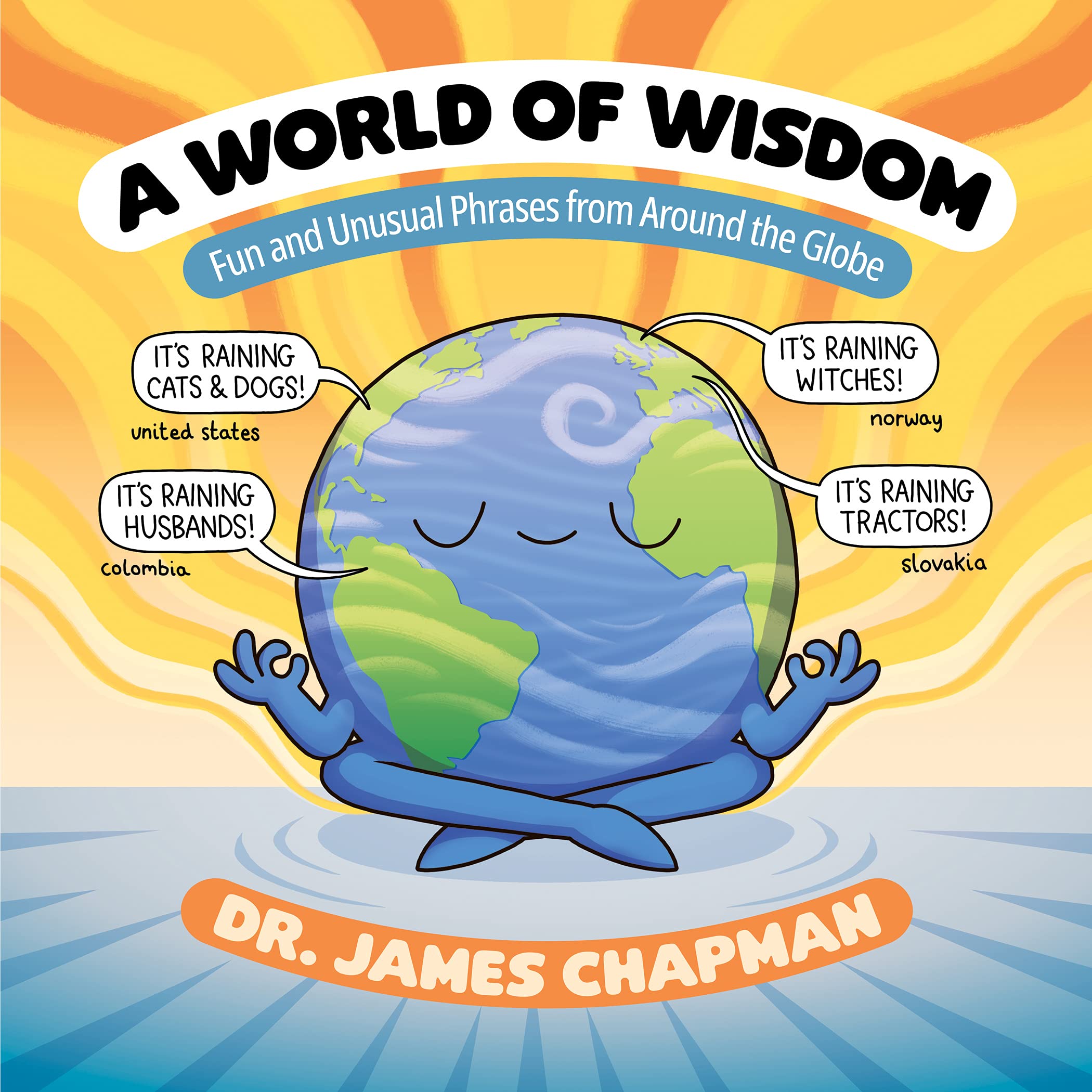A World of Wisdom: Fun and Unusual Phrases from Around the Globe Social Sciences