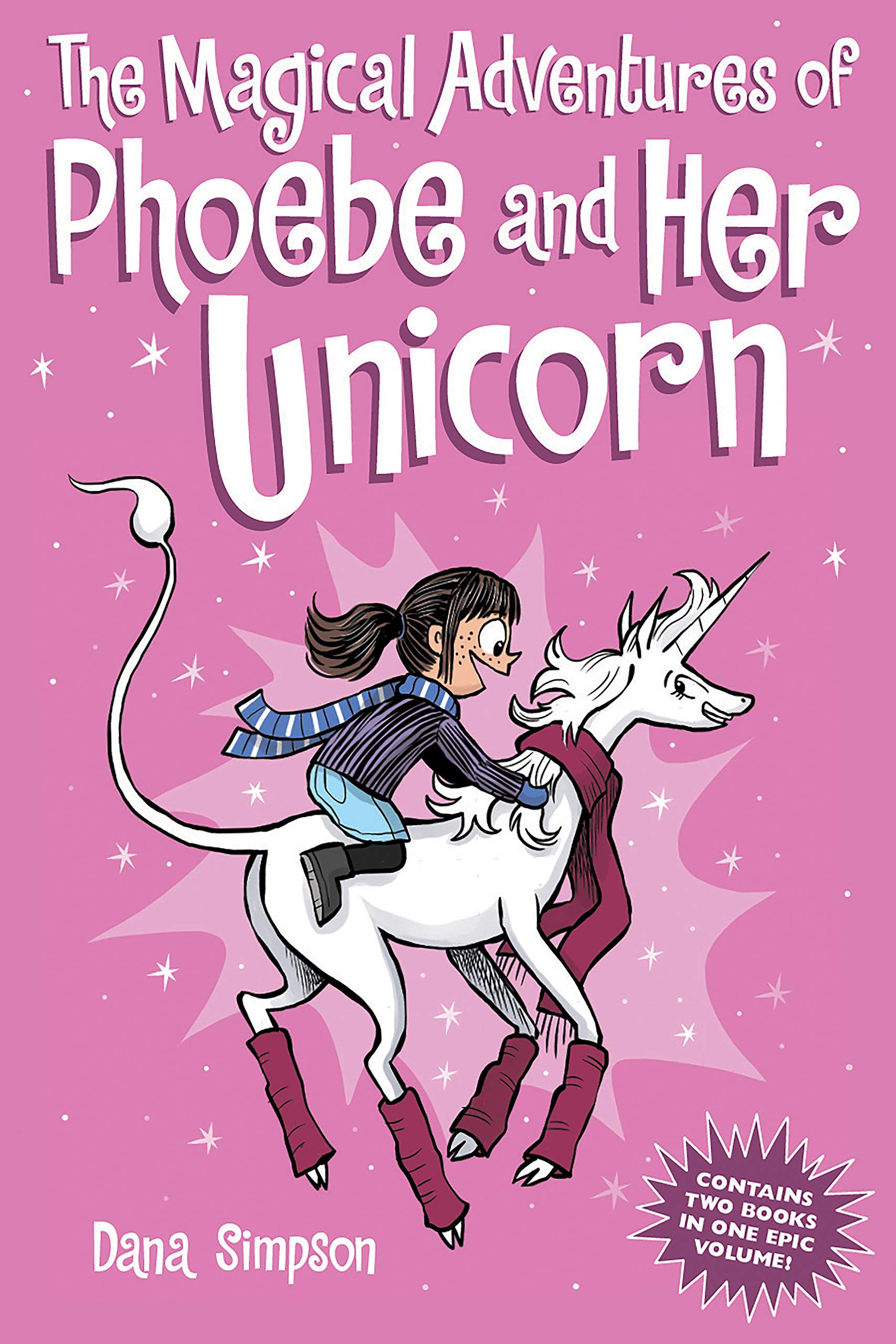 The Magical Adventures of Phoebe and Her Unicorn: Two Books in One book
