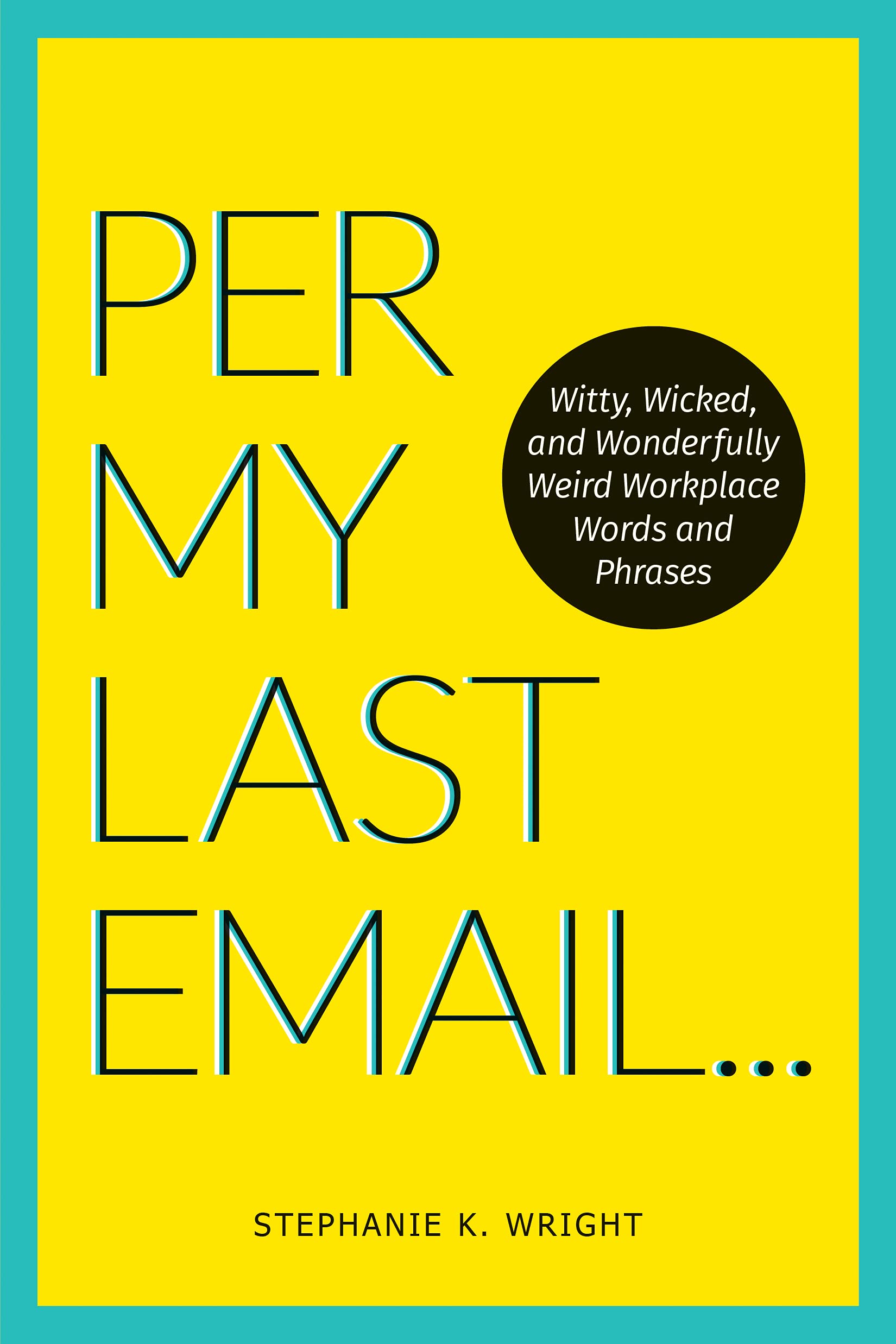 Per My Last Email Business, Finance & Career