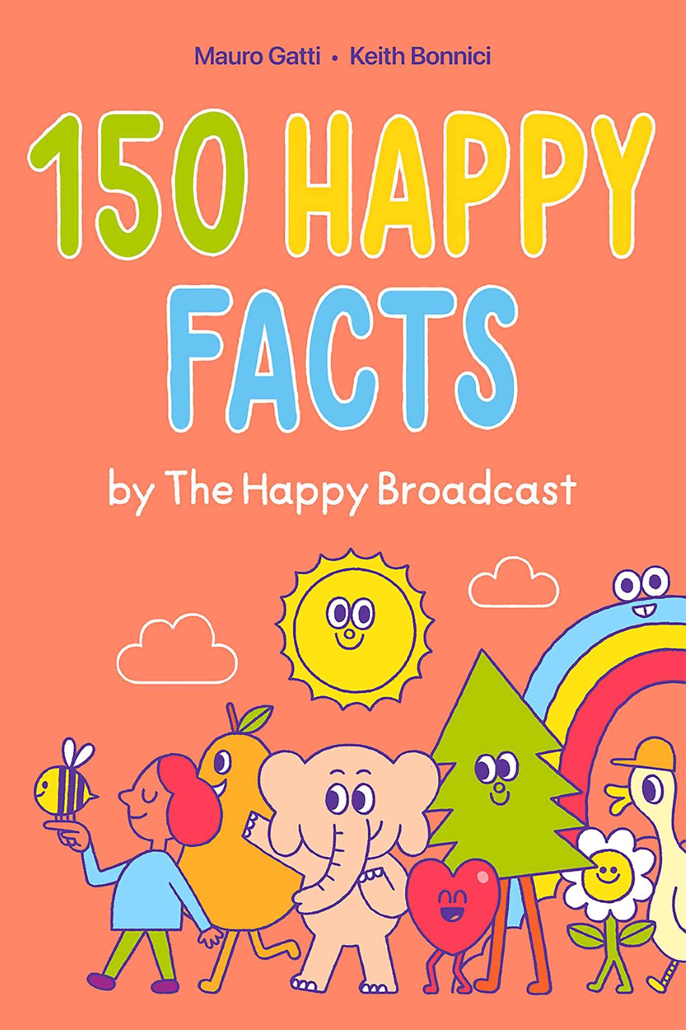 150 Happy Facts by The Happy Broadcast Non-fiction