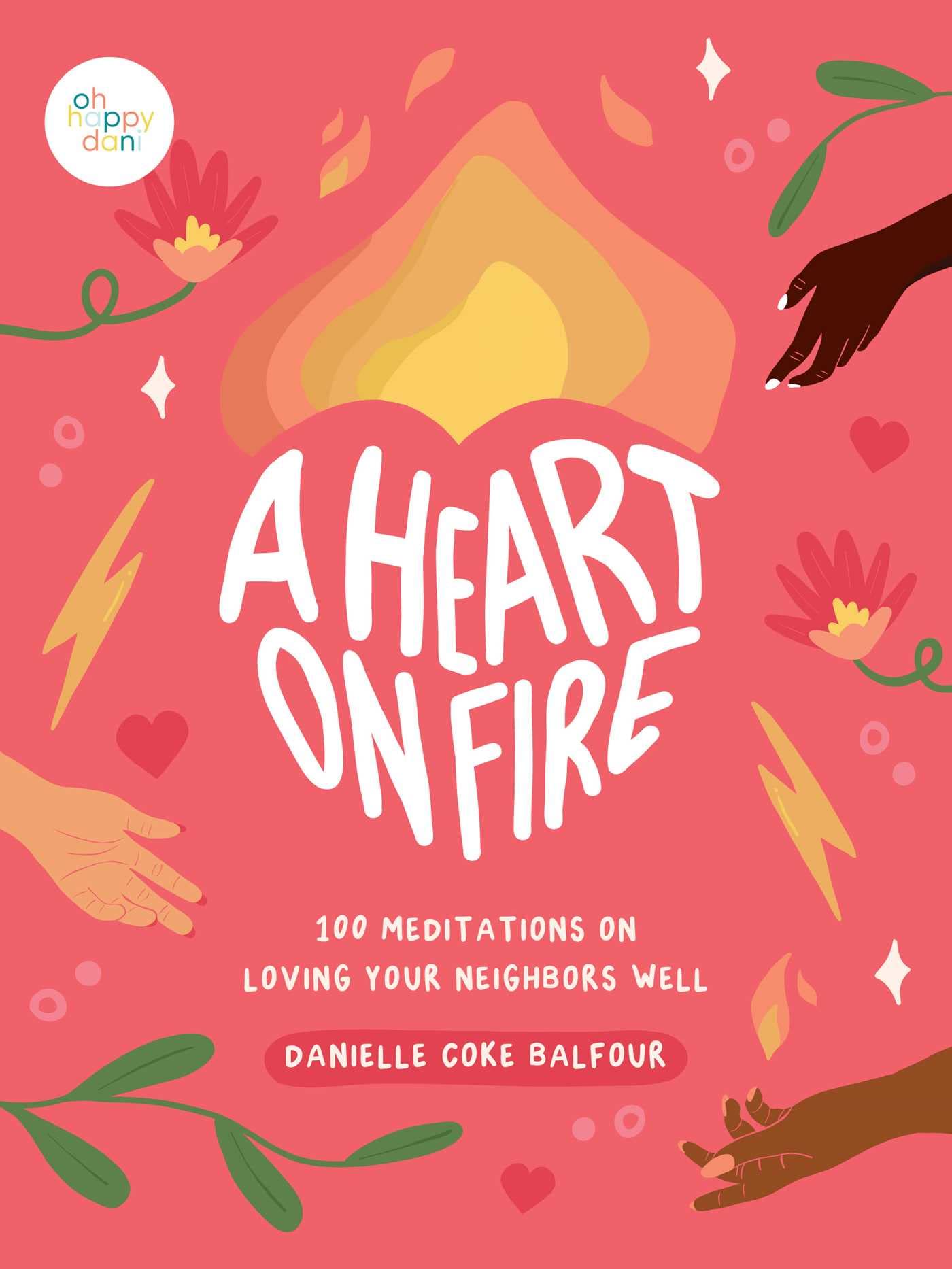 A Heart on Fire: 100 Meditations on Loving Your Neighbors Well Books