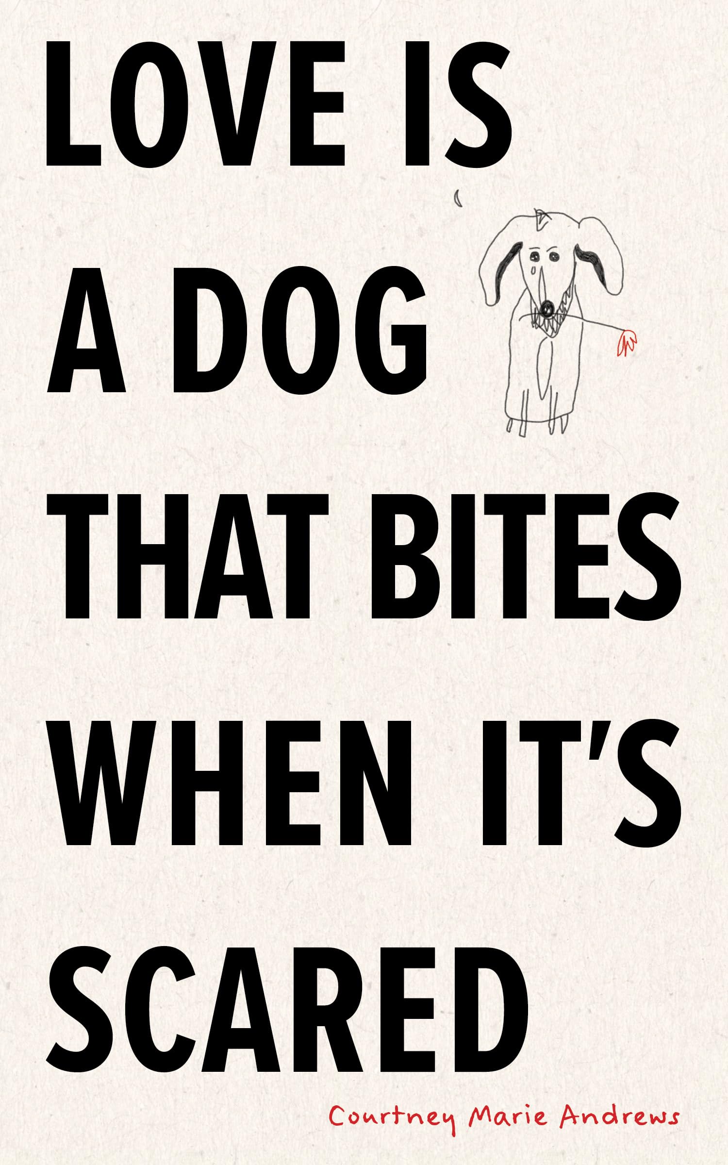Love Is a Dog That Bites When It's Scared Poetry