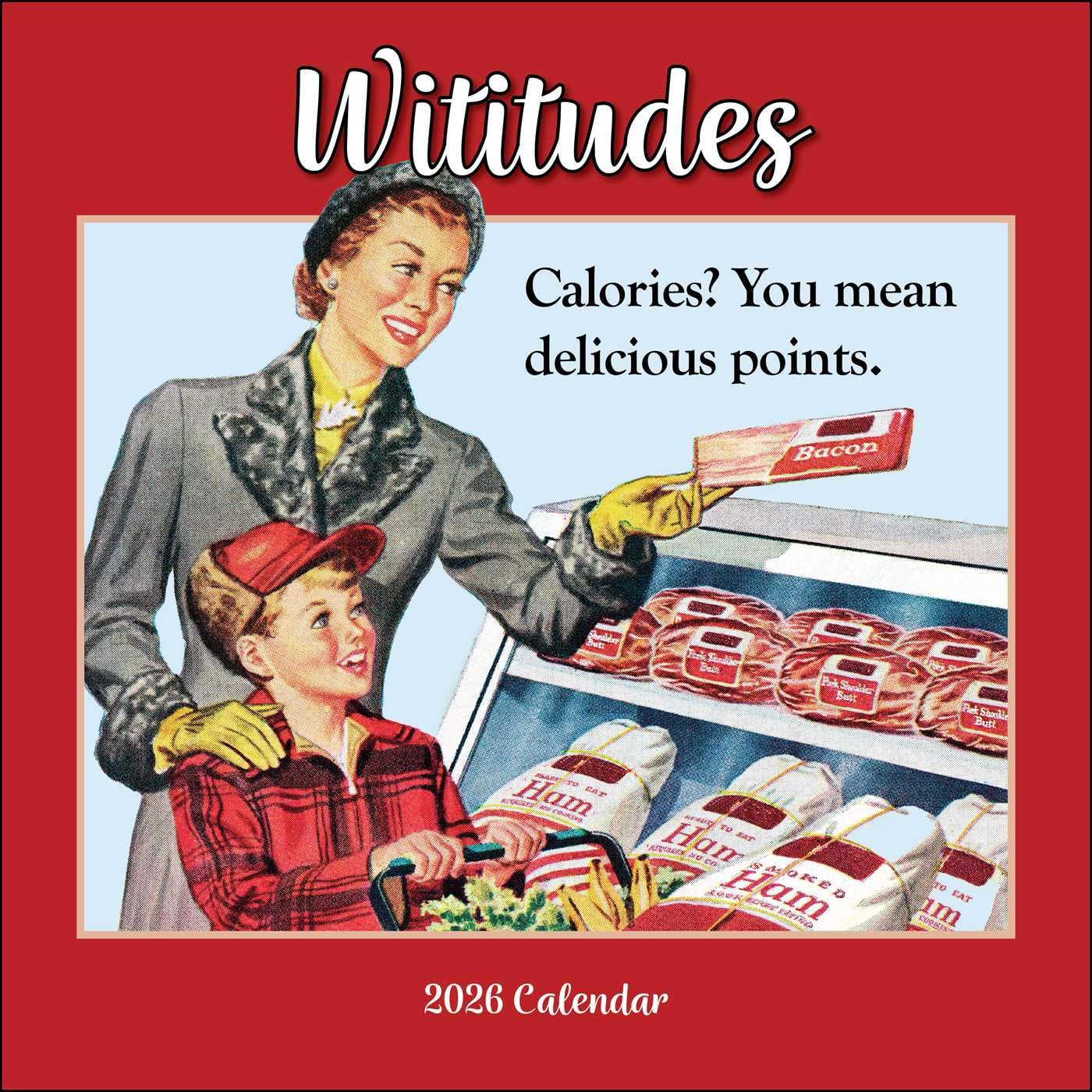 Wititudes 2026 Wall Calendar: Calories? You Mean Delicious Points Film, Art & Culture