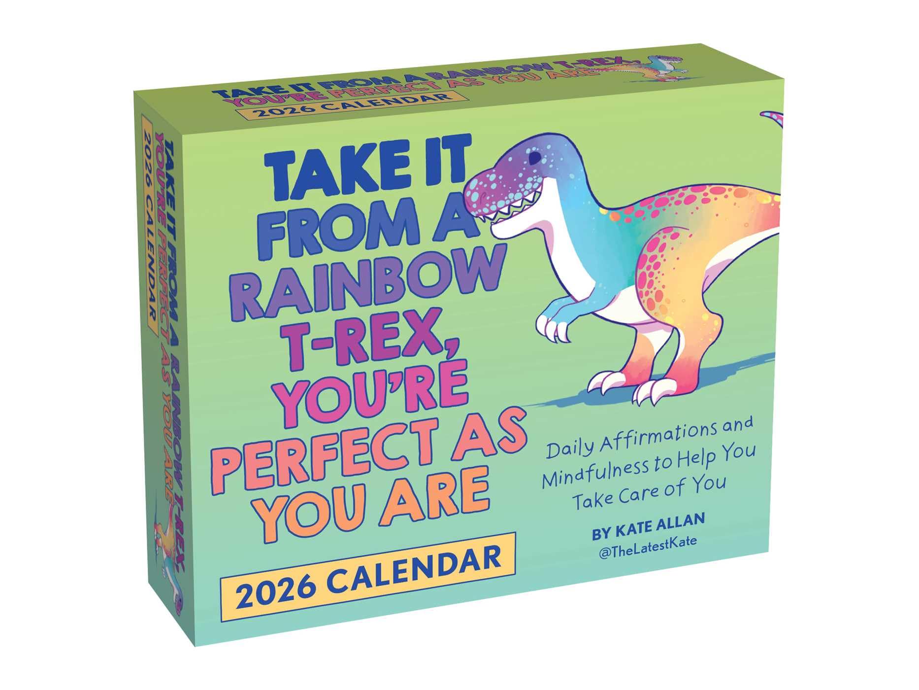 Take It from a Rainbow T-Rex, You're Perfect as You Are 2026 Day-to-Day Calendar Business, Finance & Career
